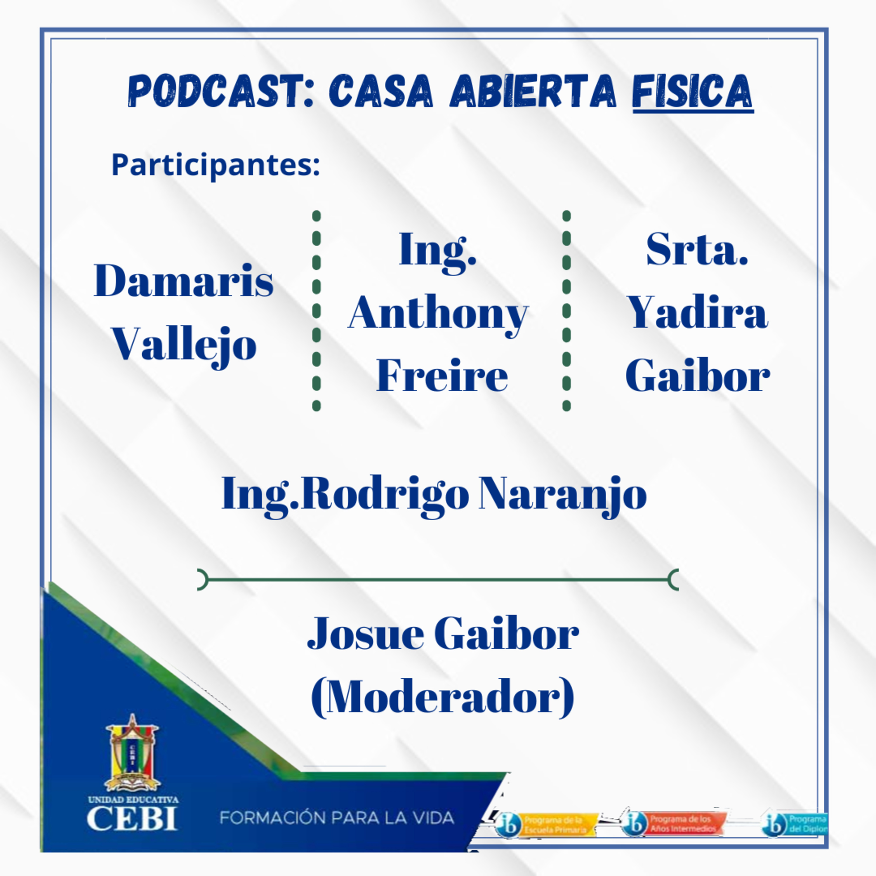 T.4 Ep.15 - La física que cambió la historia | Ing. Rodrigo Naranjo | Ing. Anthony Freire | Srta. Damaris Vallejo | Srta. Yadira Gaibor