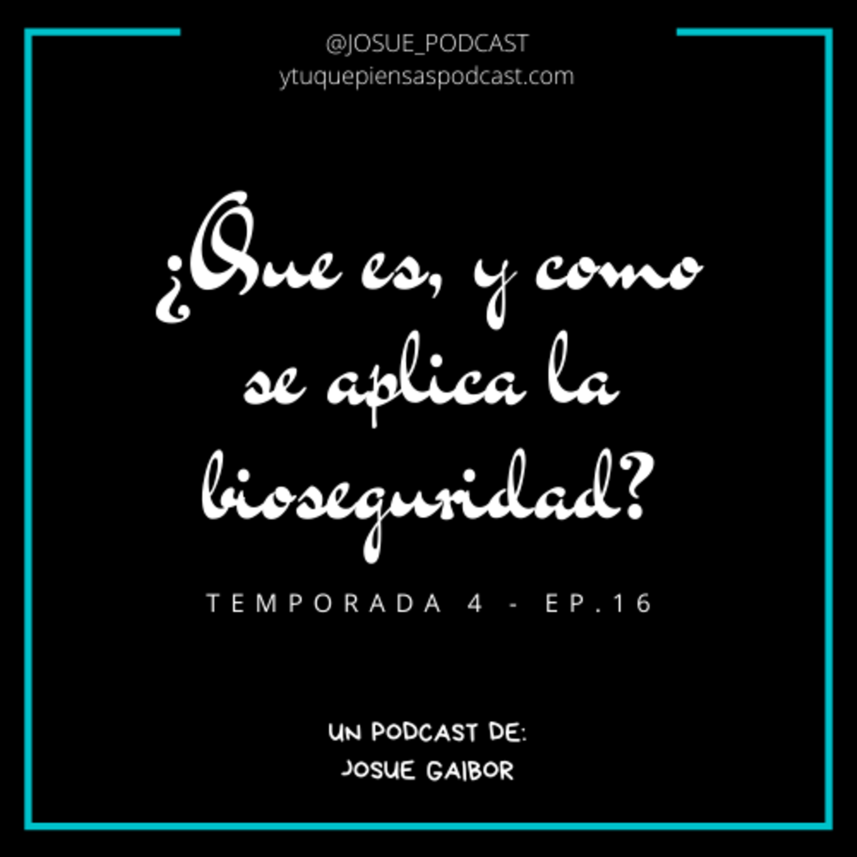 T.4 Ep.16 | ¿Qué es, y como se aplica la bioseguridad? - Josue Gaibor