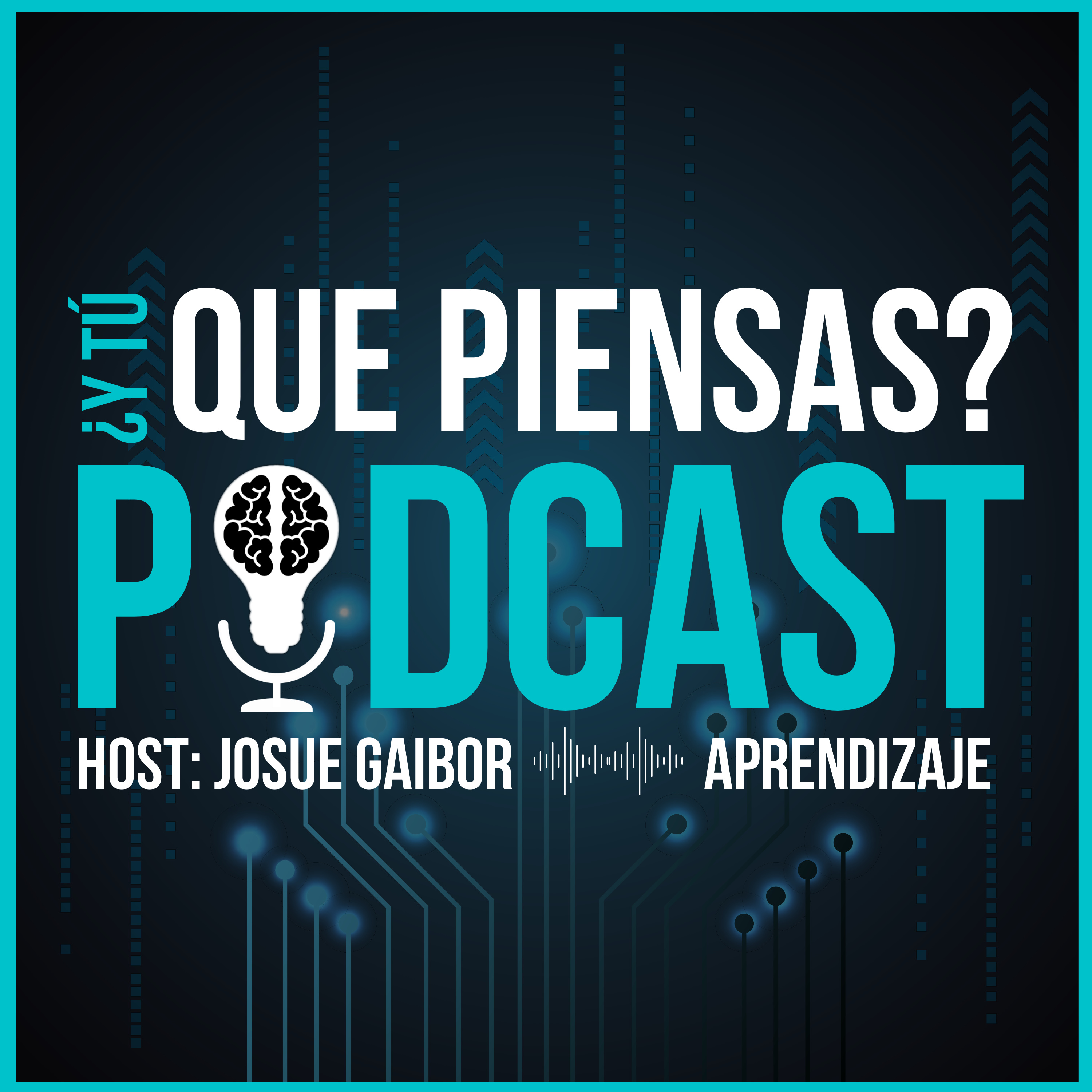¿Y Tú, Que Piensas? Podcast
