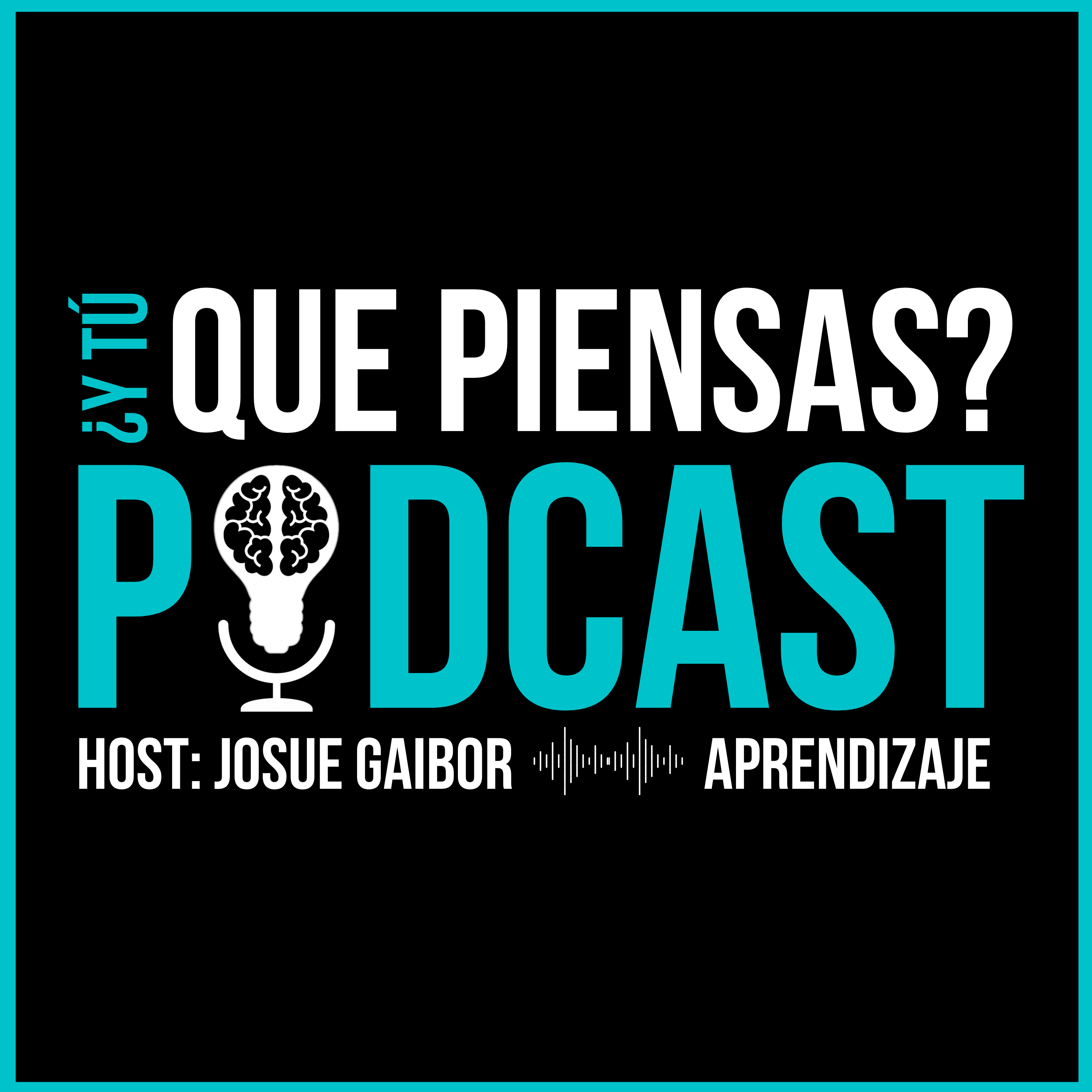 ¿Y Tú, Que Piensas? Podcast