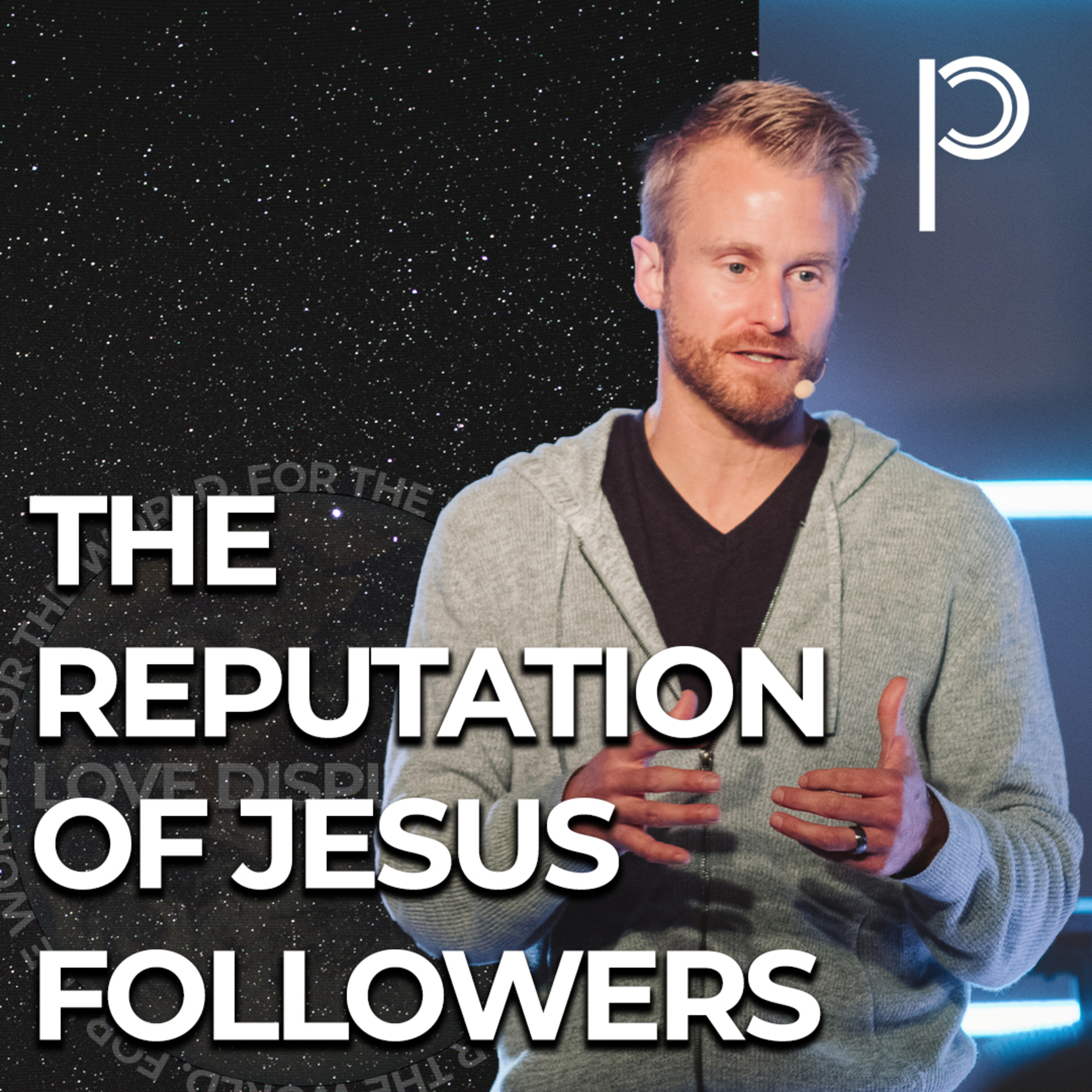 Love Displayed FOR the World: The Reputation of Jesus Followers episode artwork