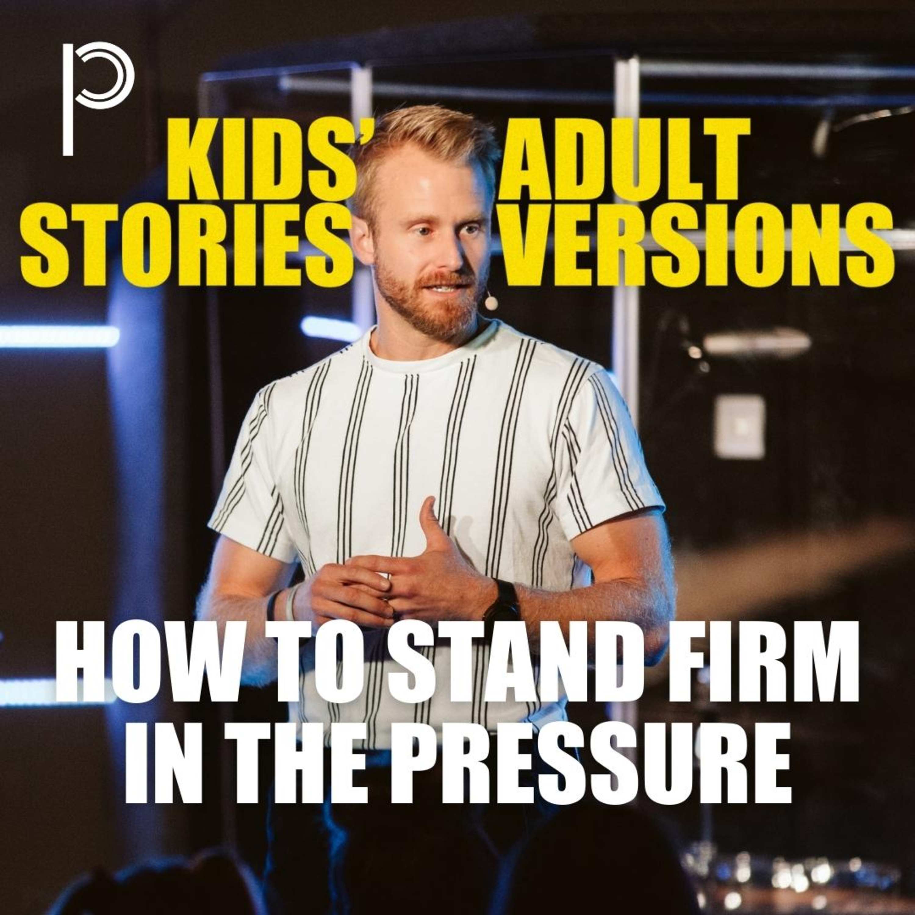  Kids’ Stories. Adult Versions: How to Stand Firm in the Pressure episode artwork