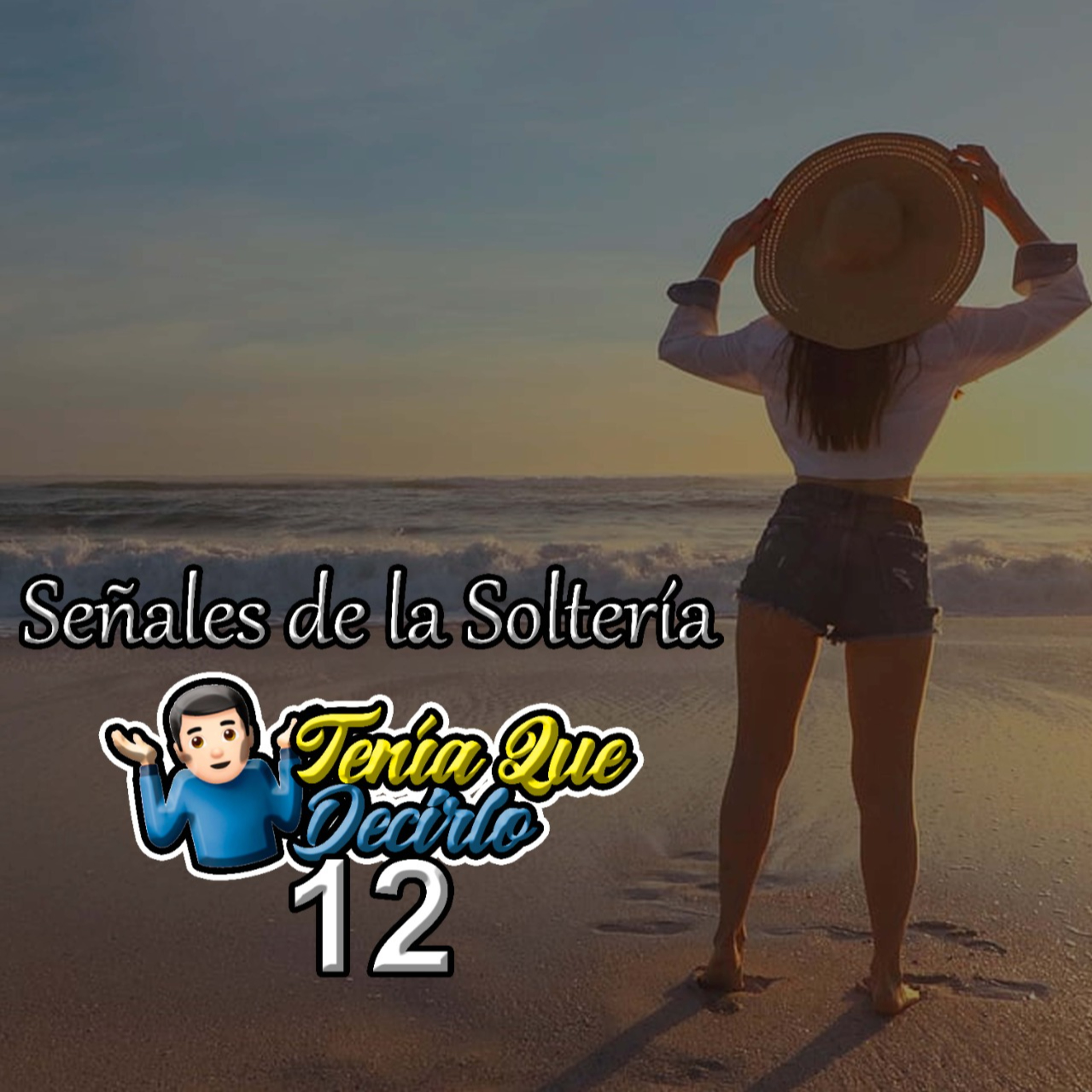 Ep. 12 – Señales de Soltería