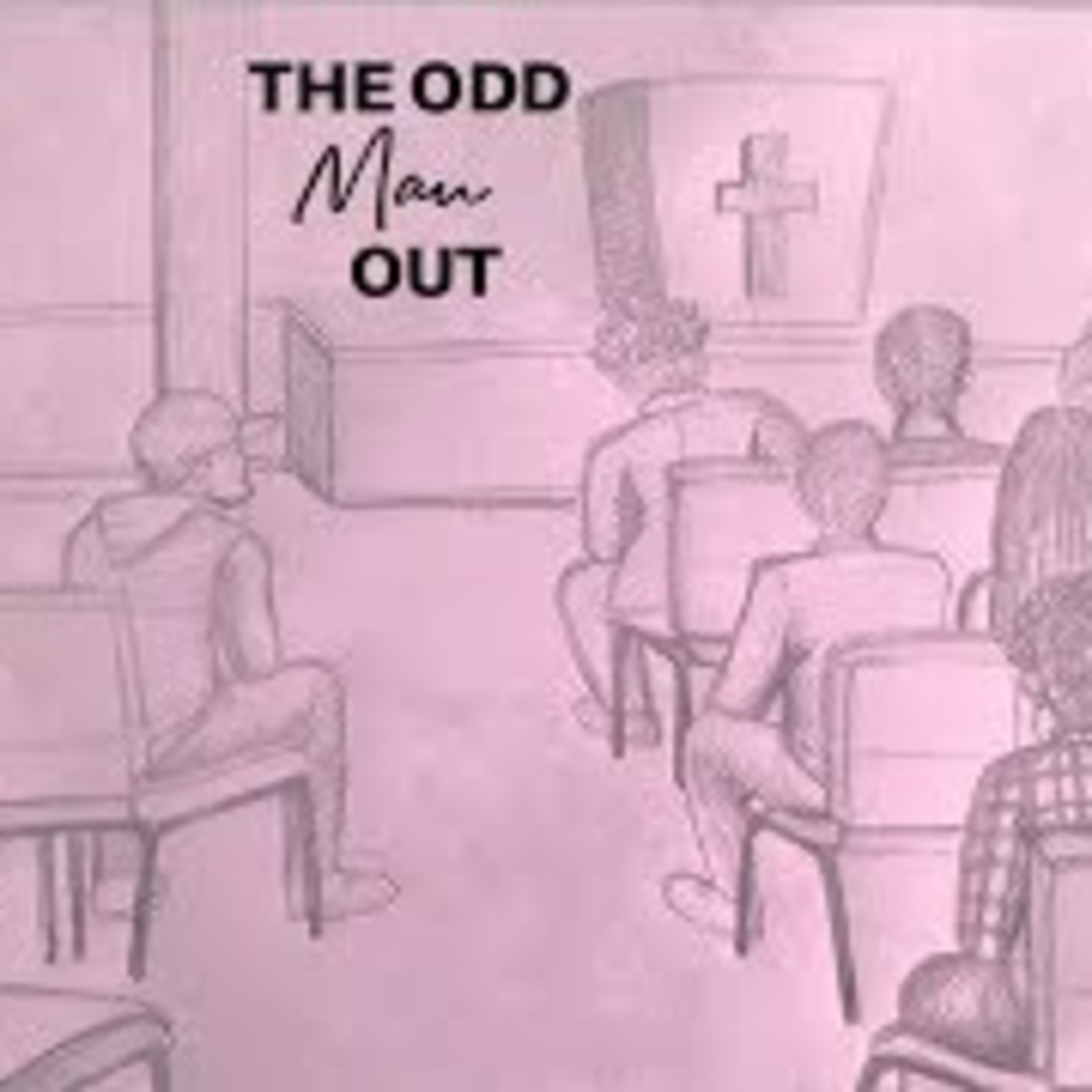 The Odd Man Out Part 4