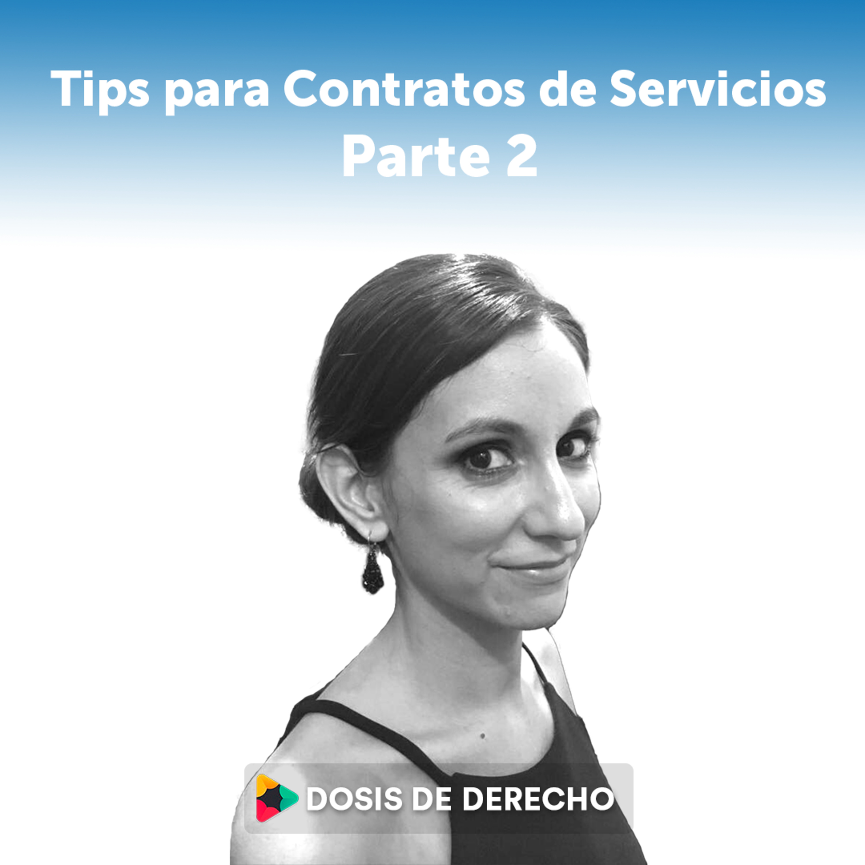 #3 - Dosis Prácticas: Tips para contratos de Servicios -parte 2-