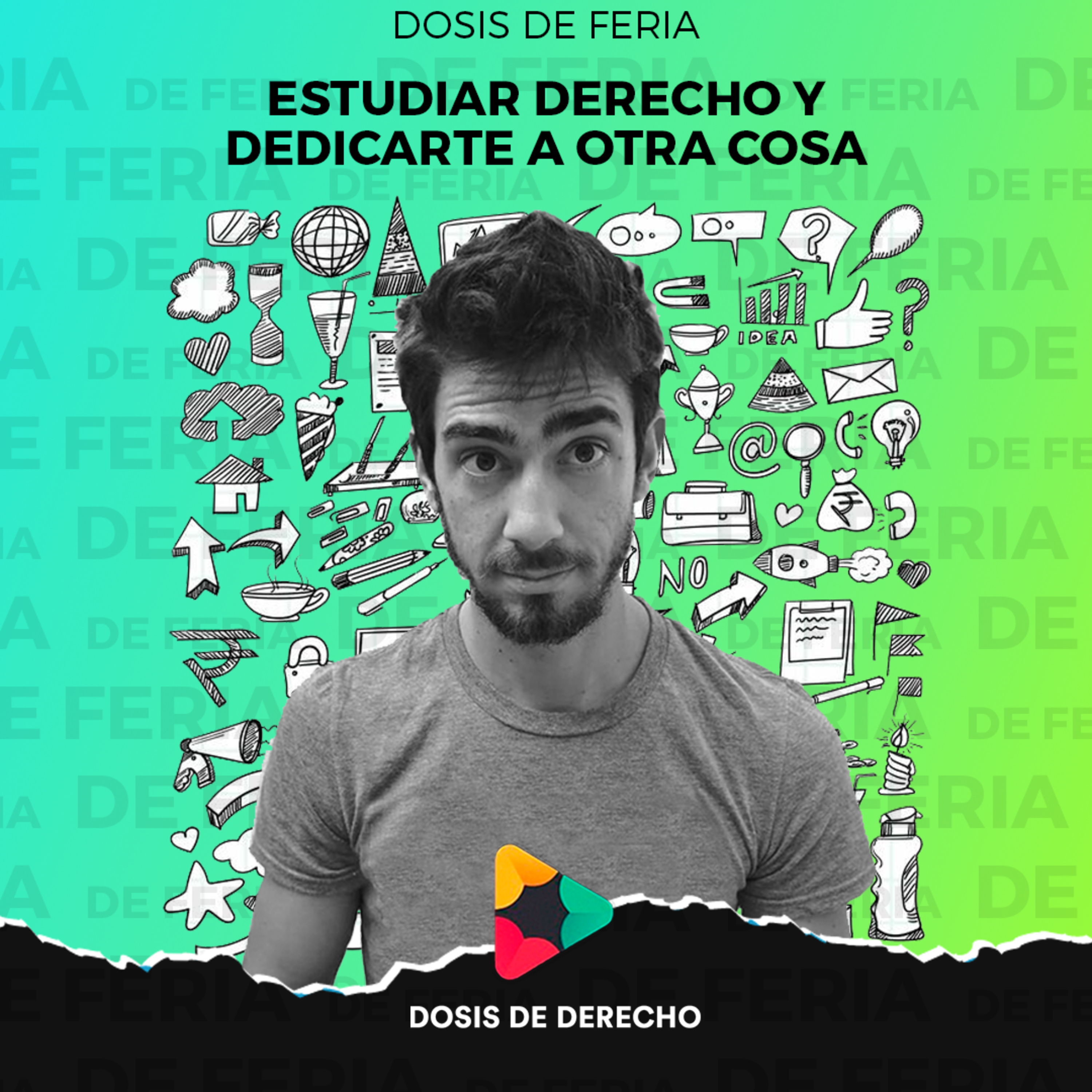 Dosis de Feria: Estudiar derecho y dedicarte a otra cosa