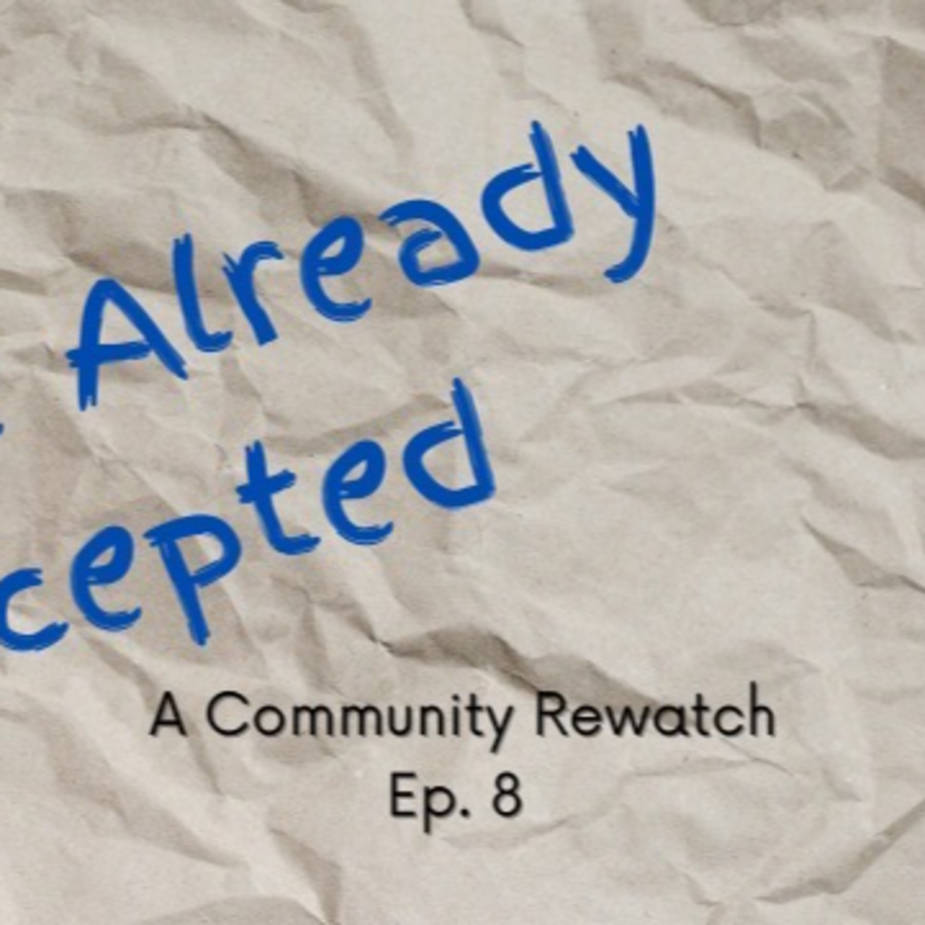 You\'re Already Accepted: A Community Rewatch