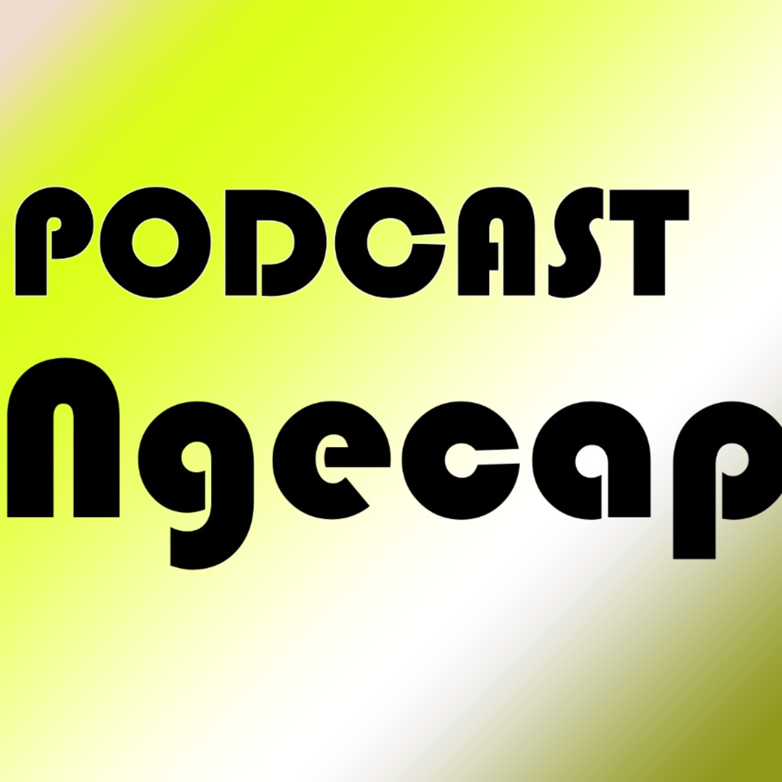 PODCAST NGECAP