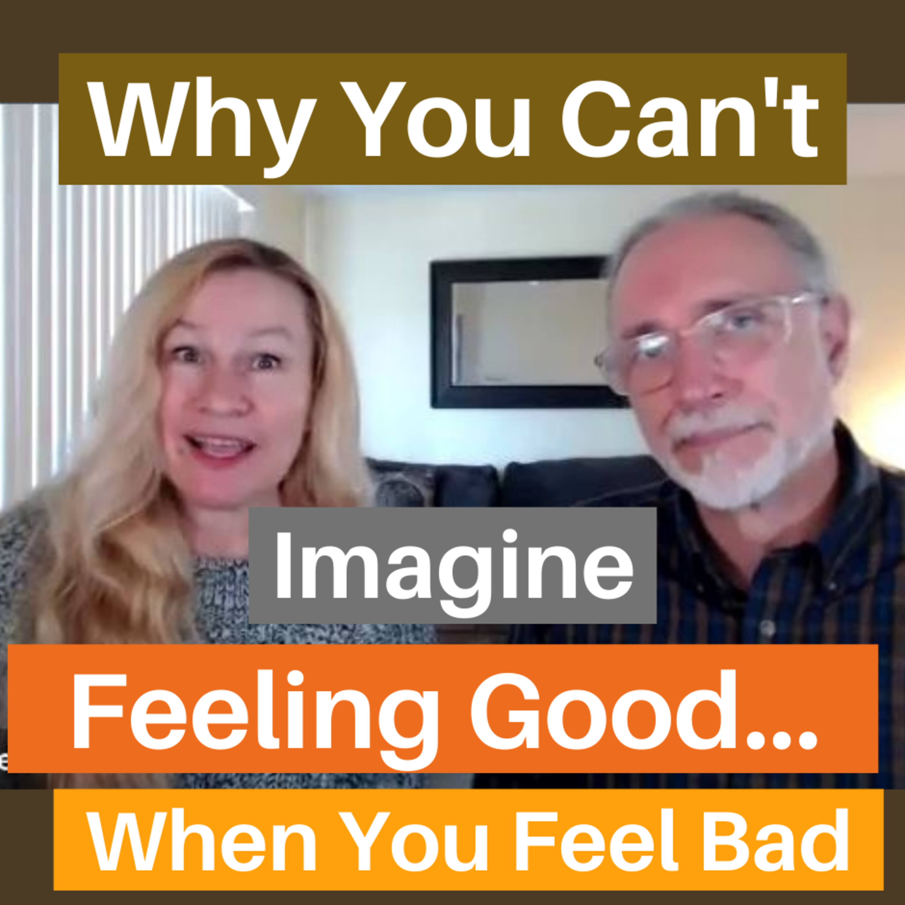 Why You Can't Imagine Feeling Good While Feeling Bad episode artwork