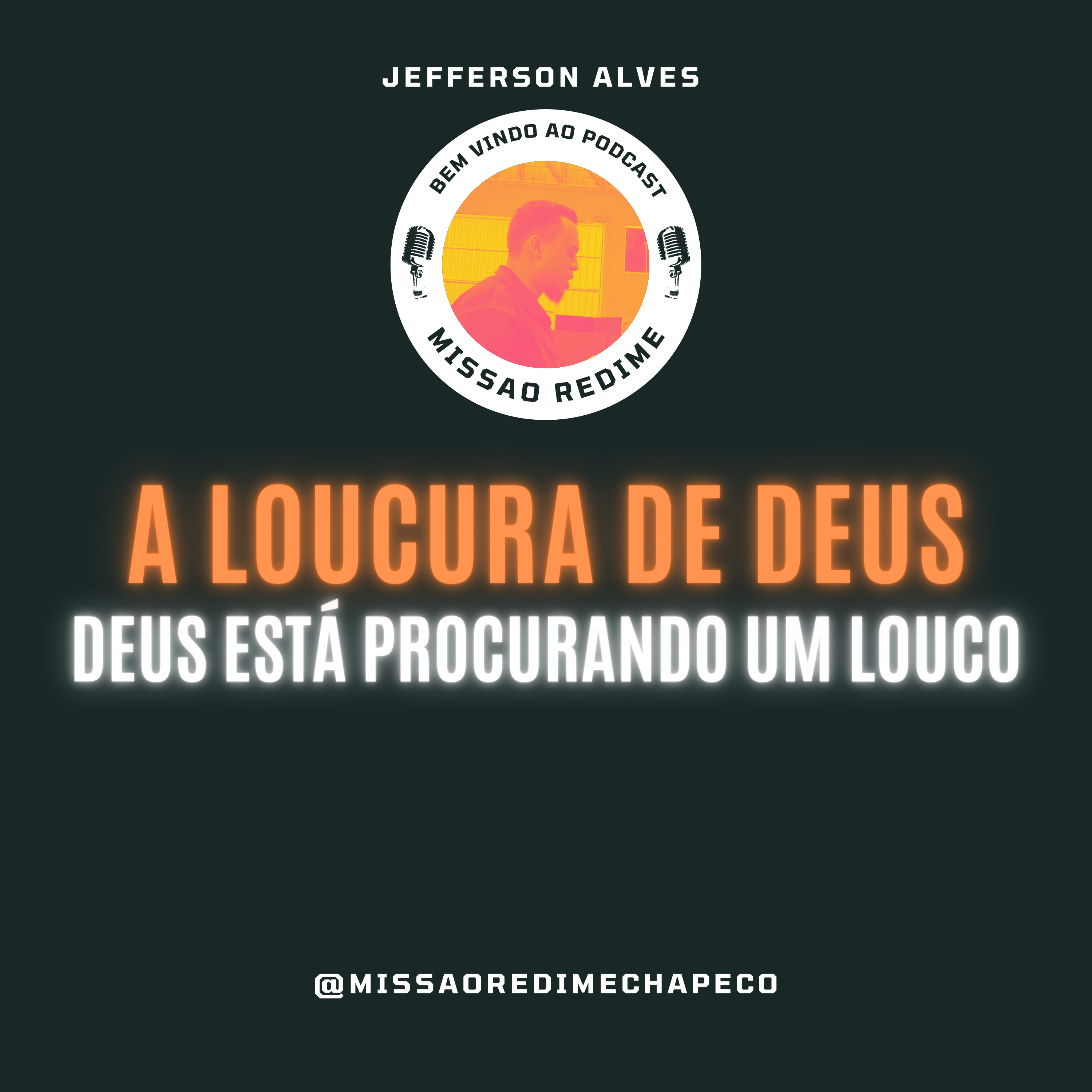 A loucura de Deus- Pr. Jefferson Alves