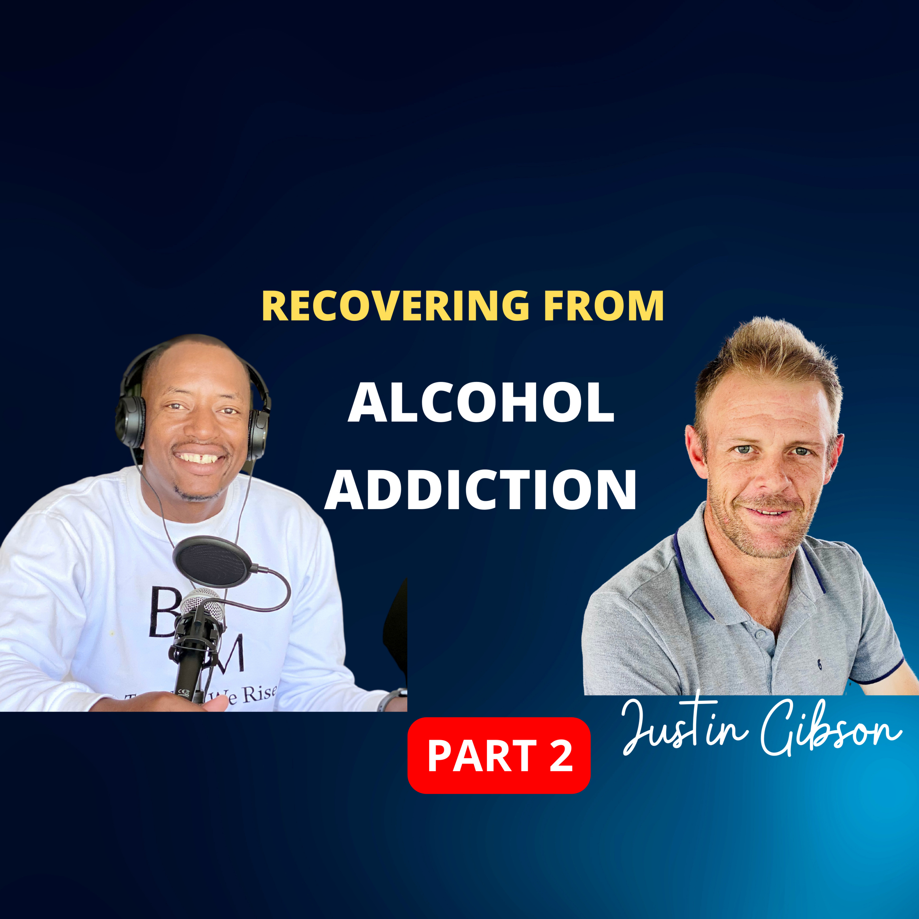 cover of episode E23 | Justin’s Story | Road back to recovery Part 2 | Alcoholism