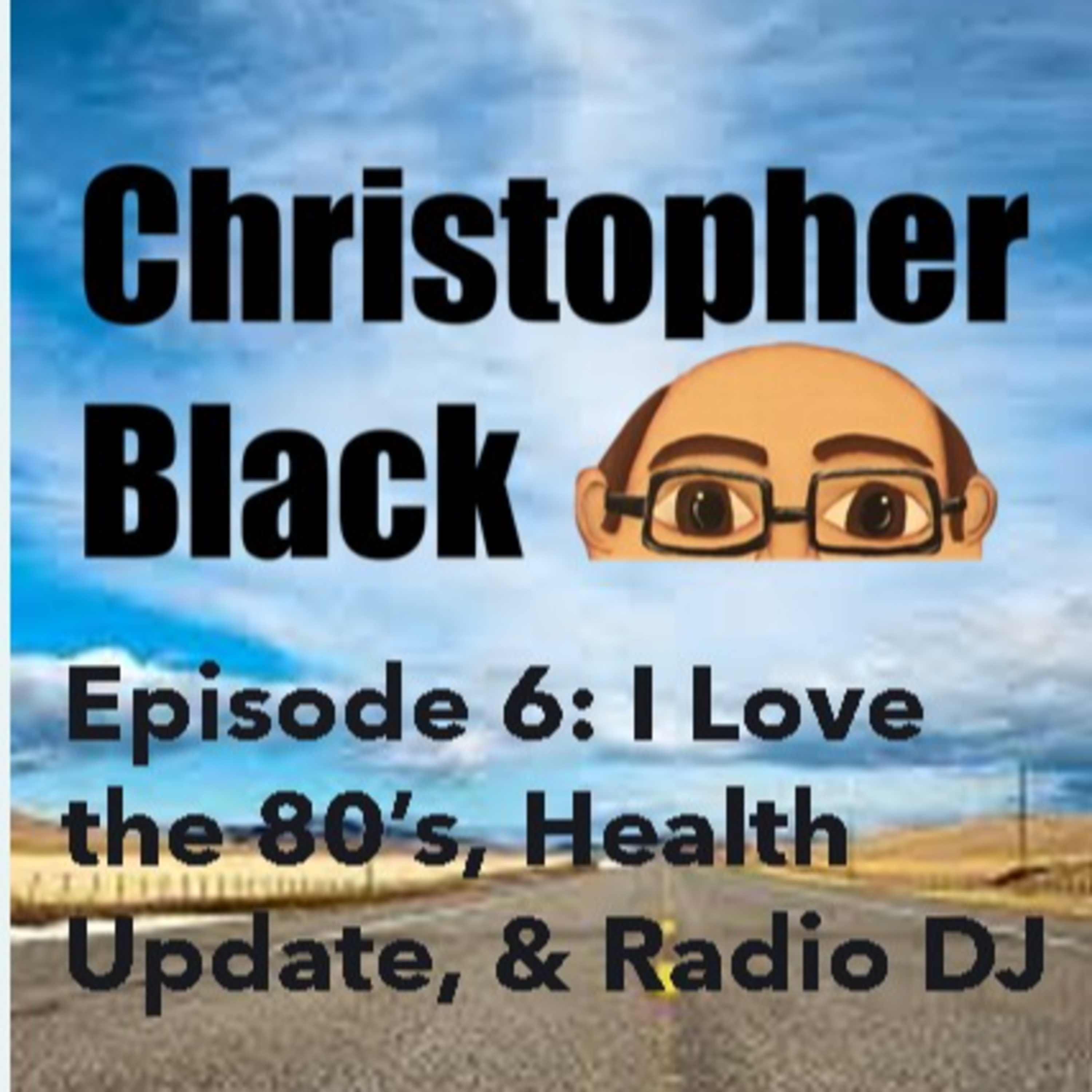 S1 E6| Flashback to the 80's Truly the best decade, a health update, and I always wanted to be a radio DJ when I grew up.