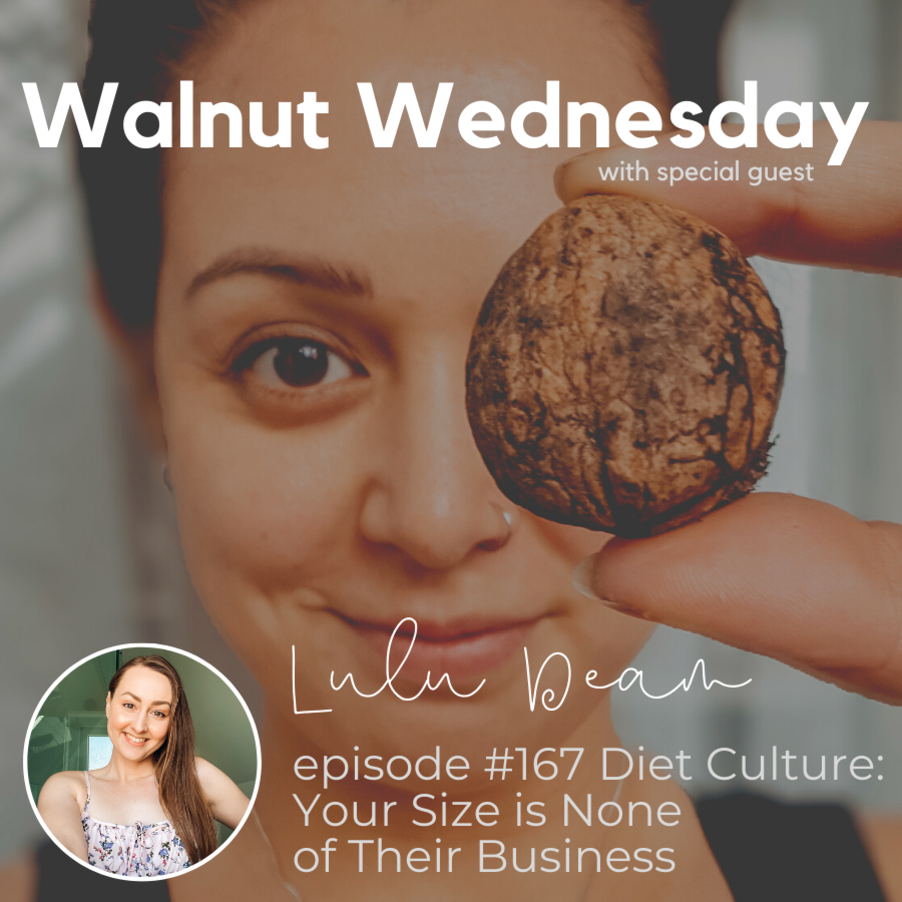#167 Diet Culture: Your Size is None of Their Business with Lulu Deam episode artwork