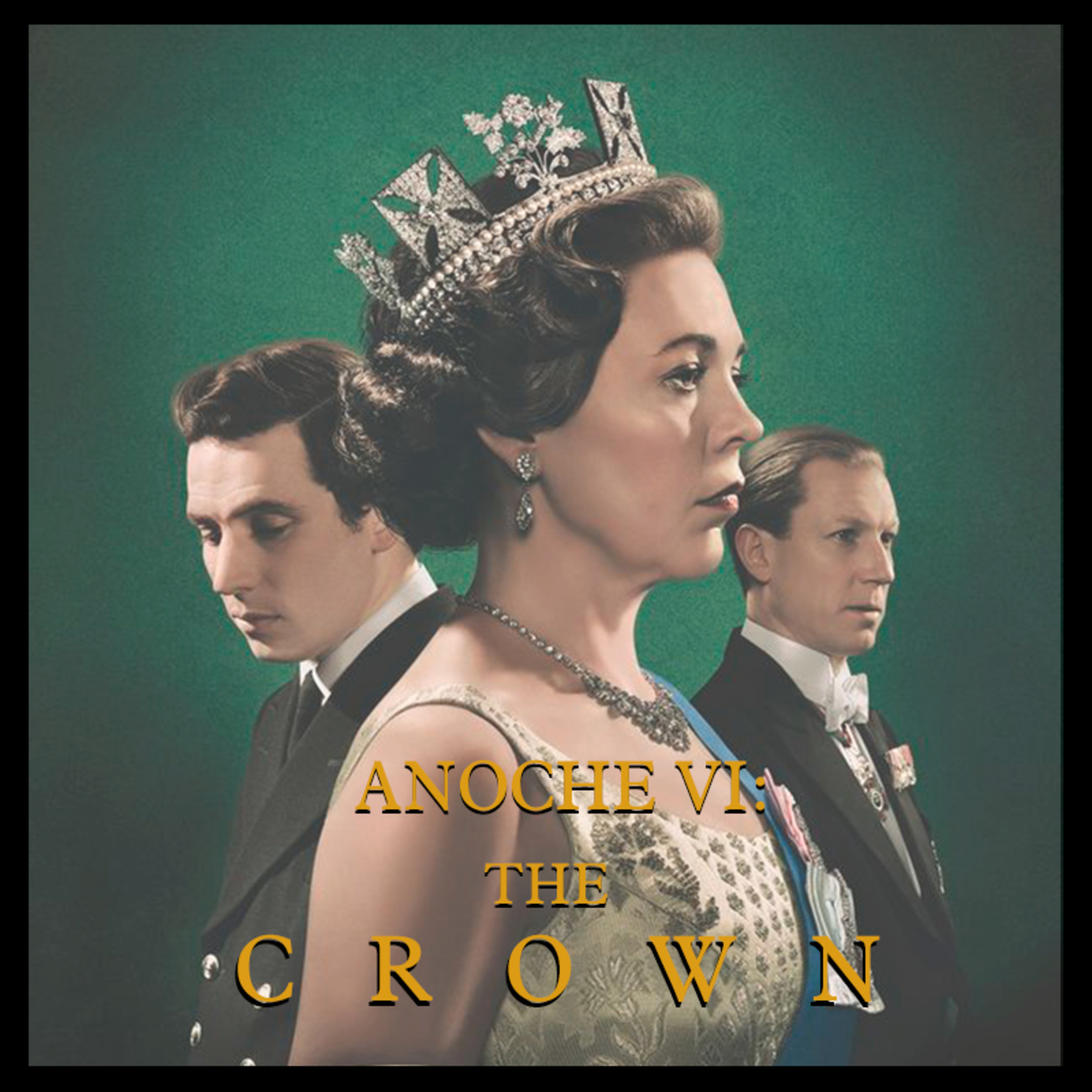 Anoche Vi: The Crown.