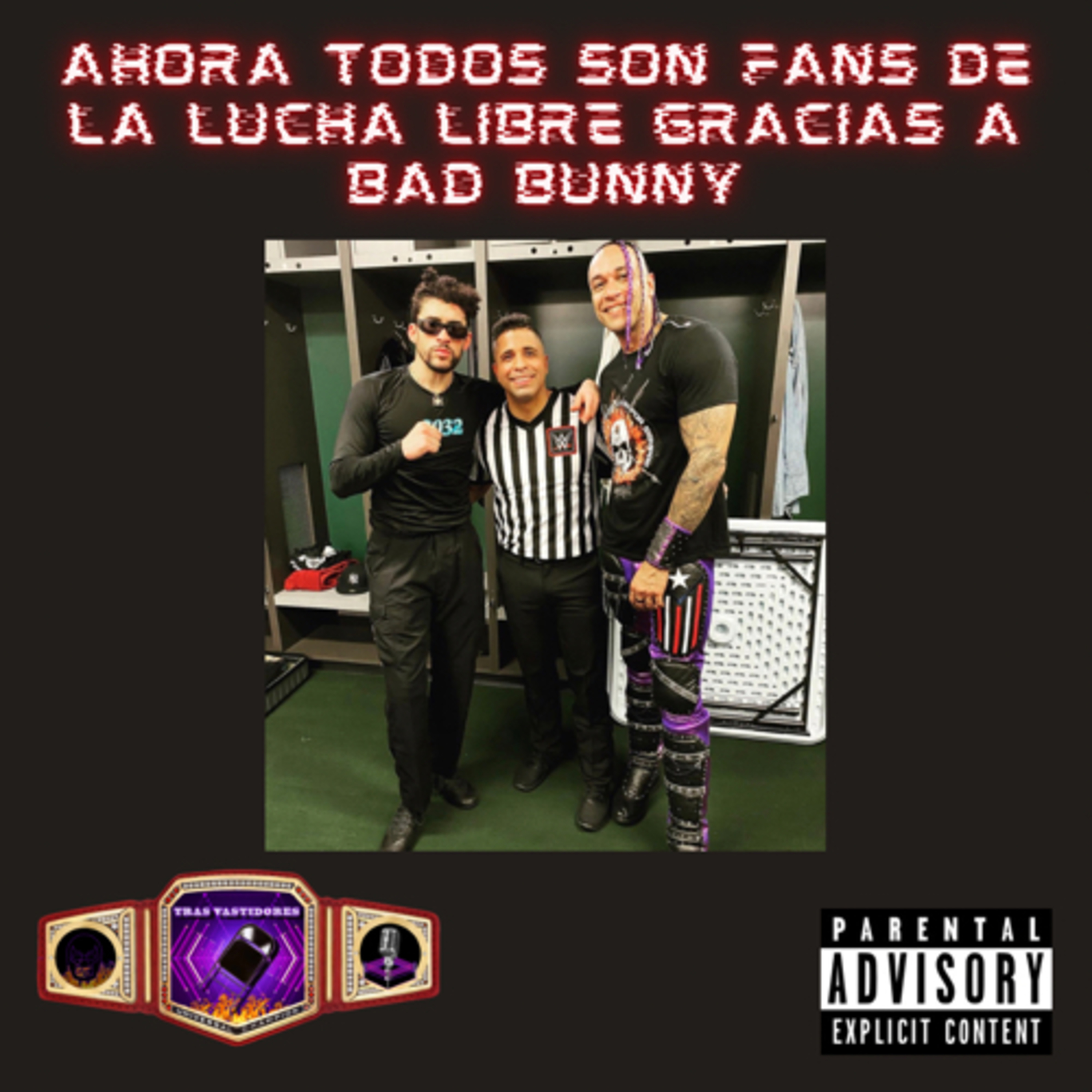 Ahora todos son fans de la lucha libre gracias a la presentación de Bad Bunny  episode artwork