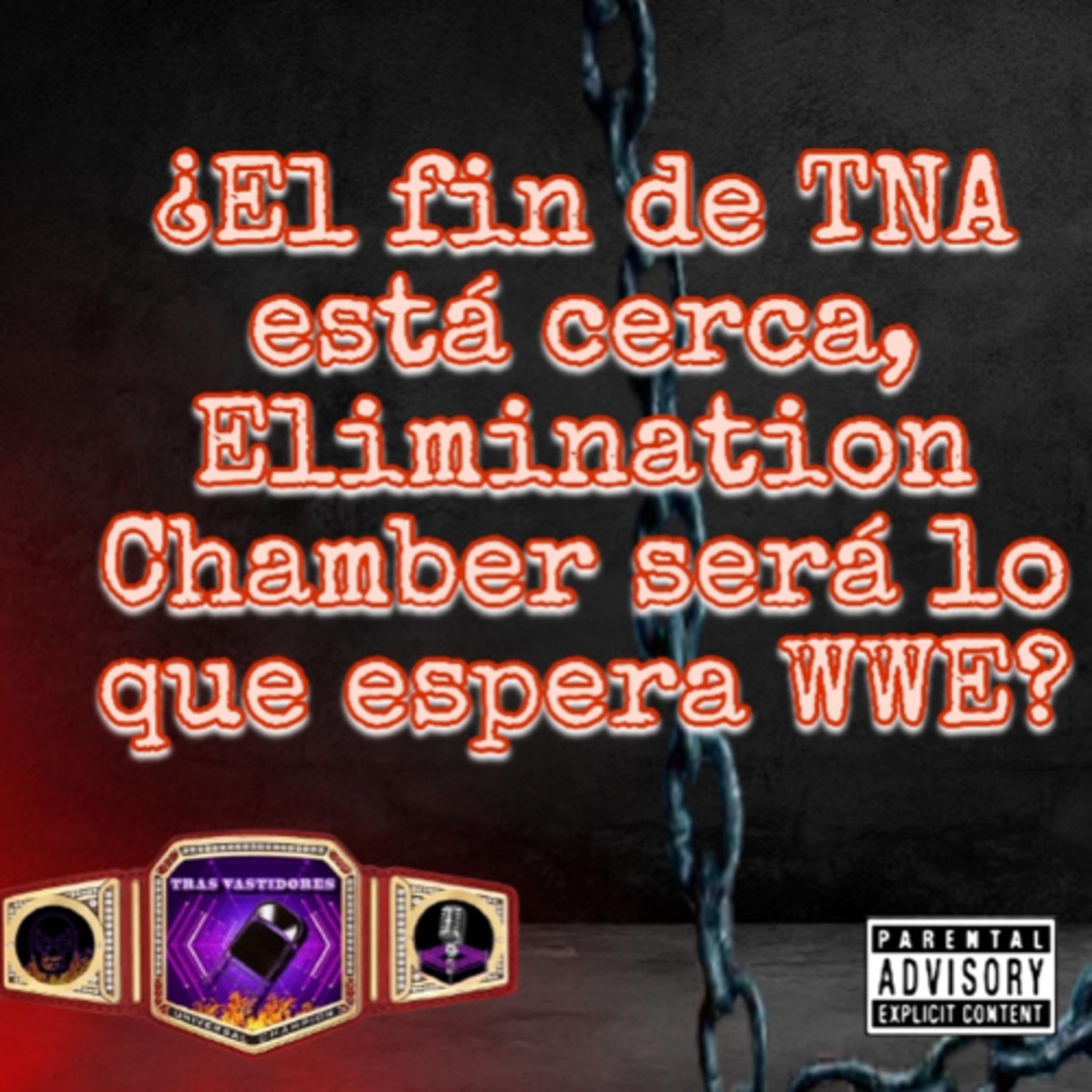 ¿El fin de TNA está cerca, Elimination Chamber será lo que espera WWE? episode artwork