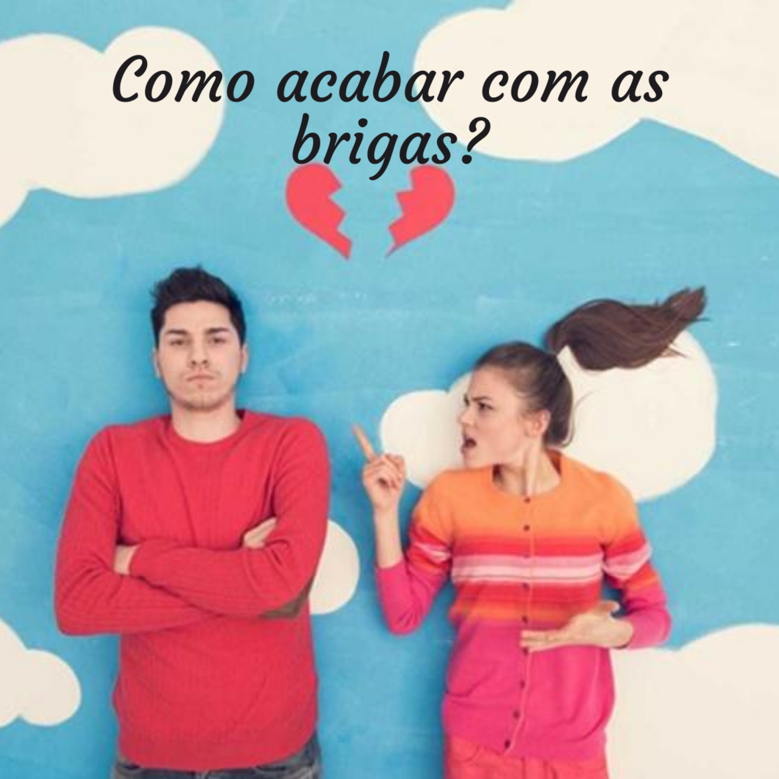 Podcast 8 - Como sair de um padrão de brigas e discussões?