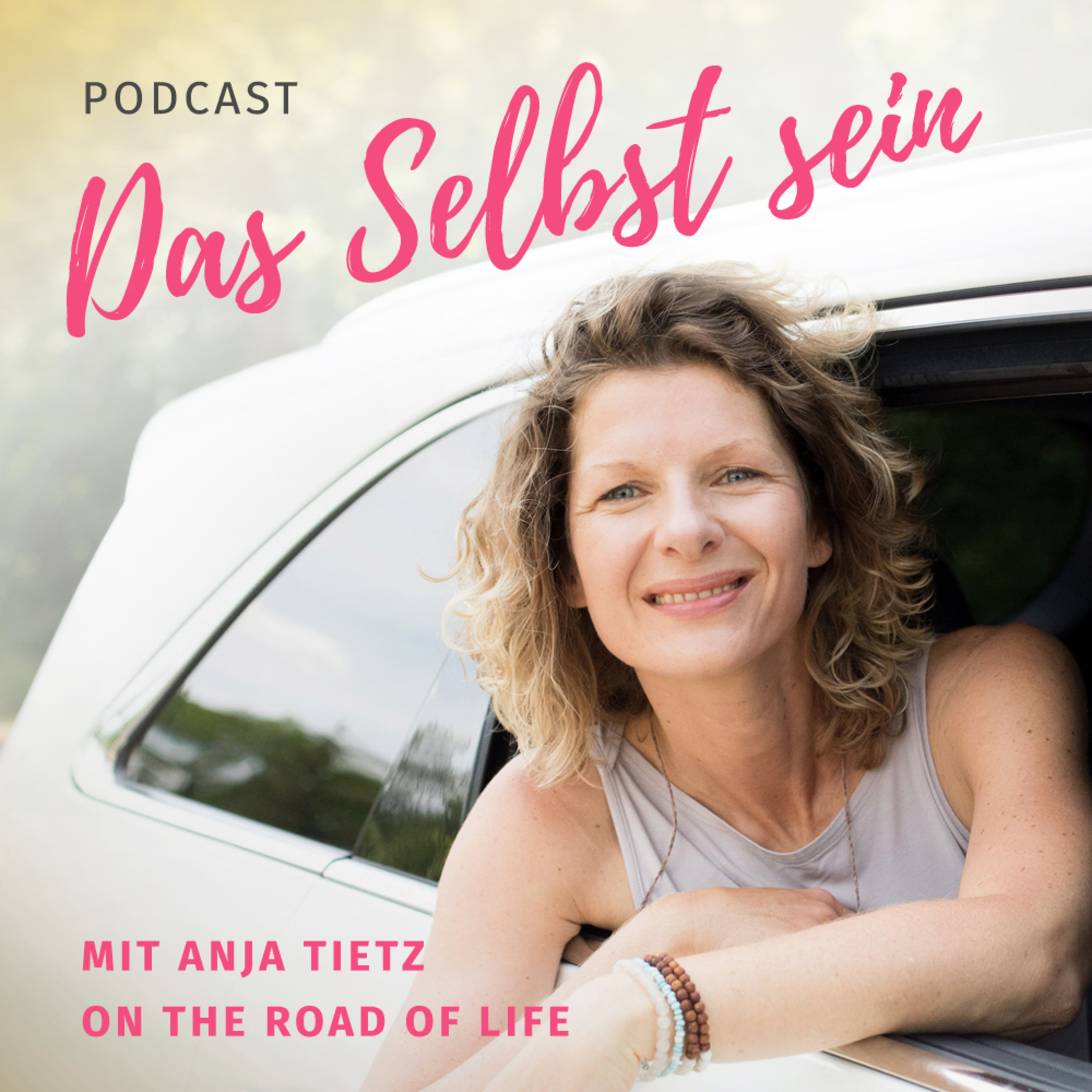 Das Selbst sein - mit Anja Tietz on the road of life.