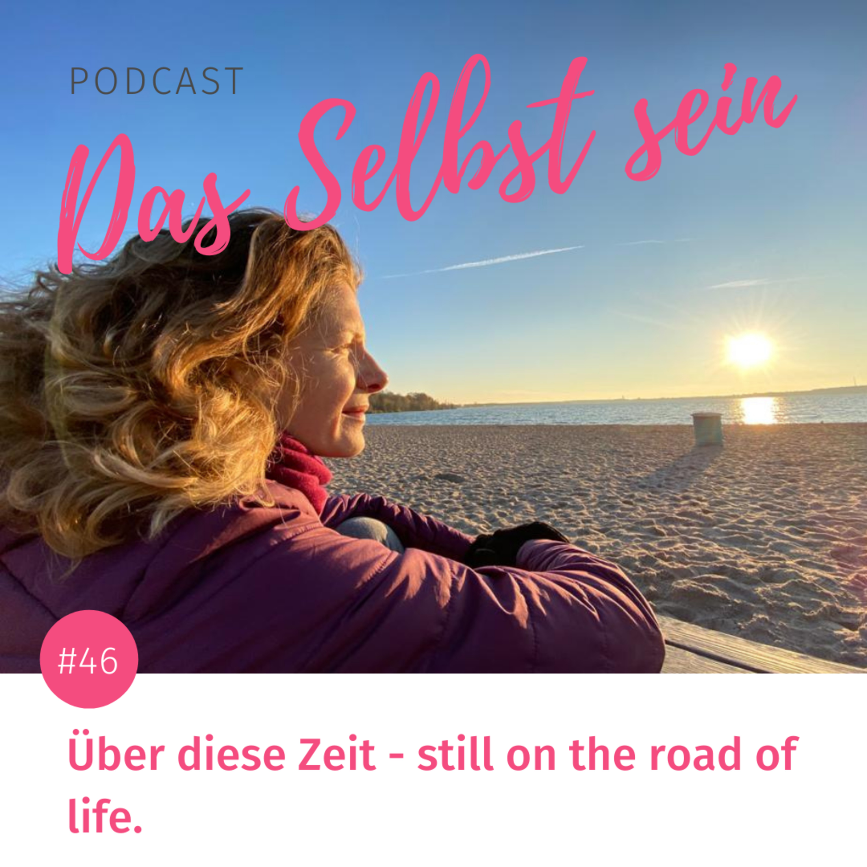 Das Selbst sein - mit Anja Tietz on the road of life.