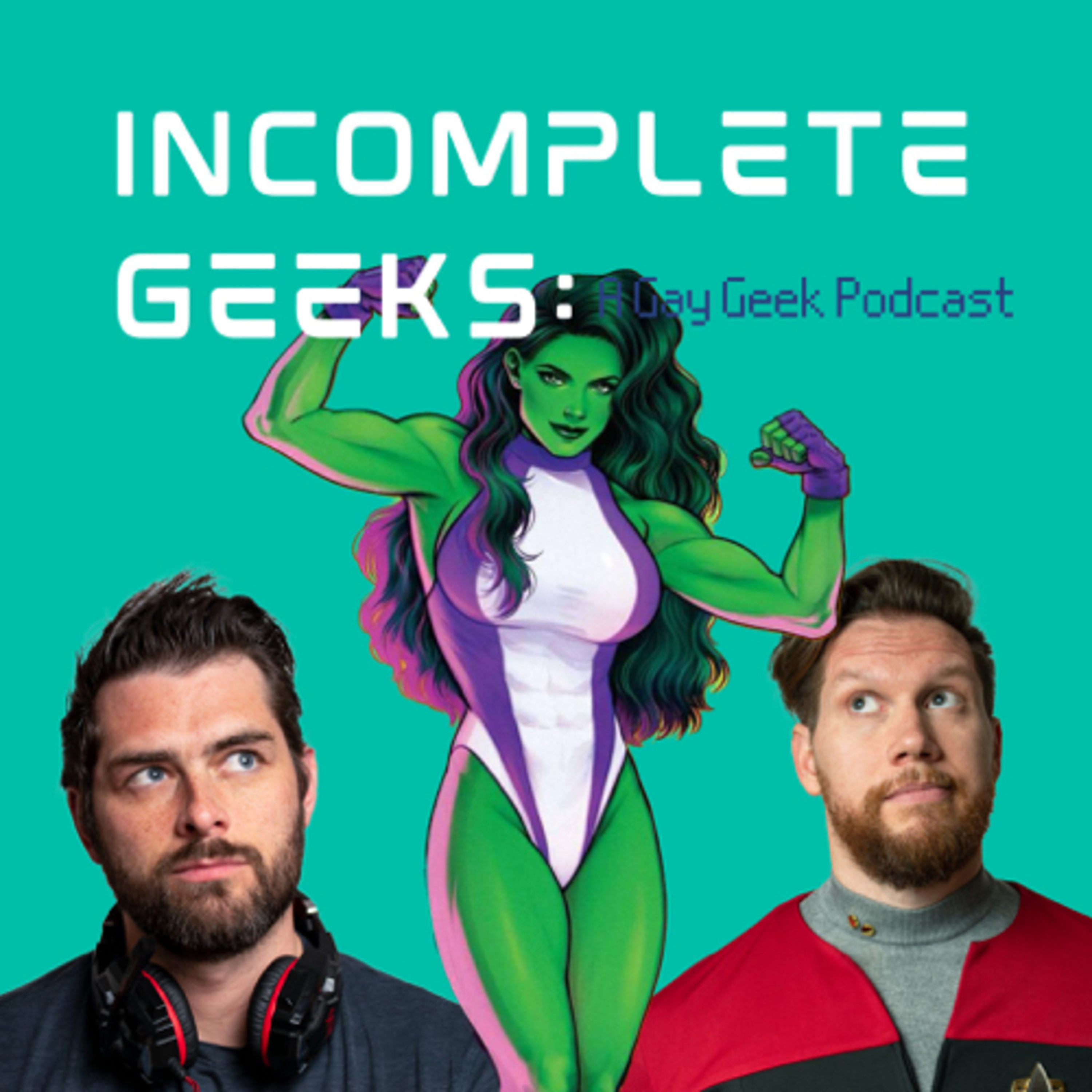 Incomplete Geeks: A Gay Geek Podcast