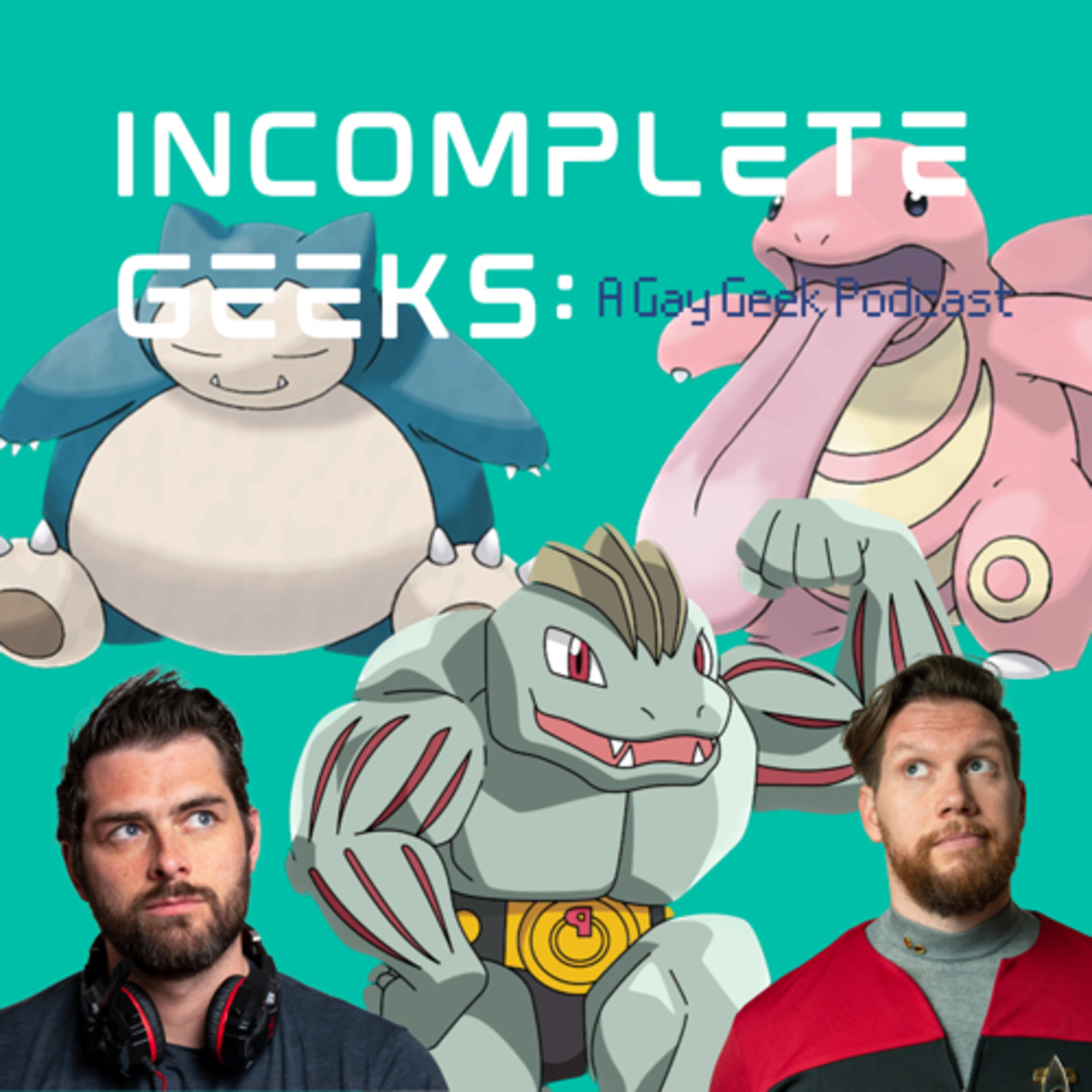 Incomplete Geeks: A Gay Geek Podcast