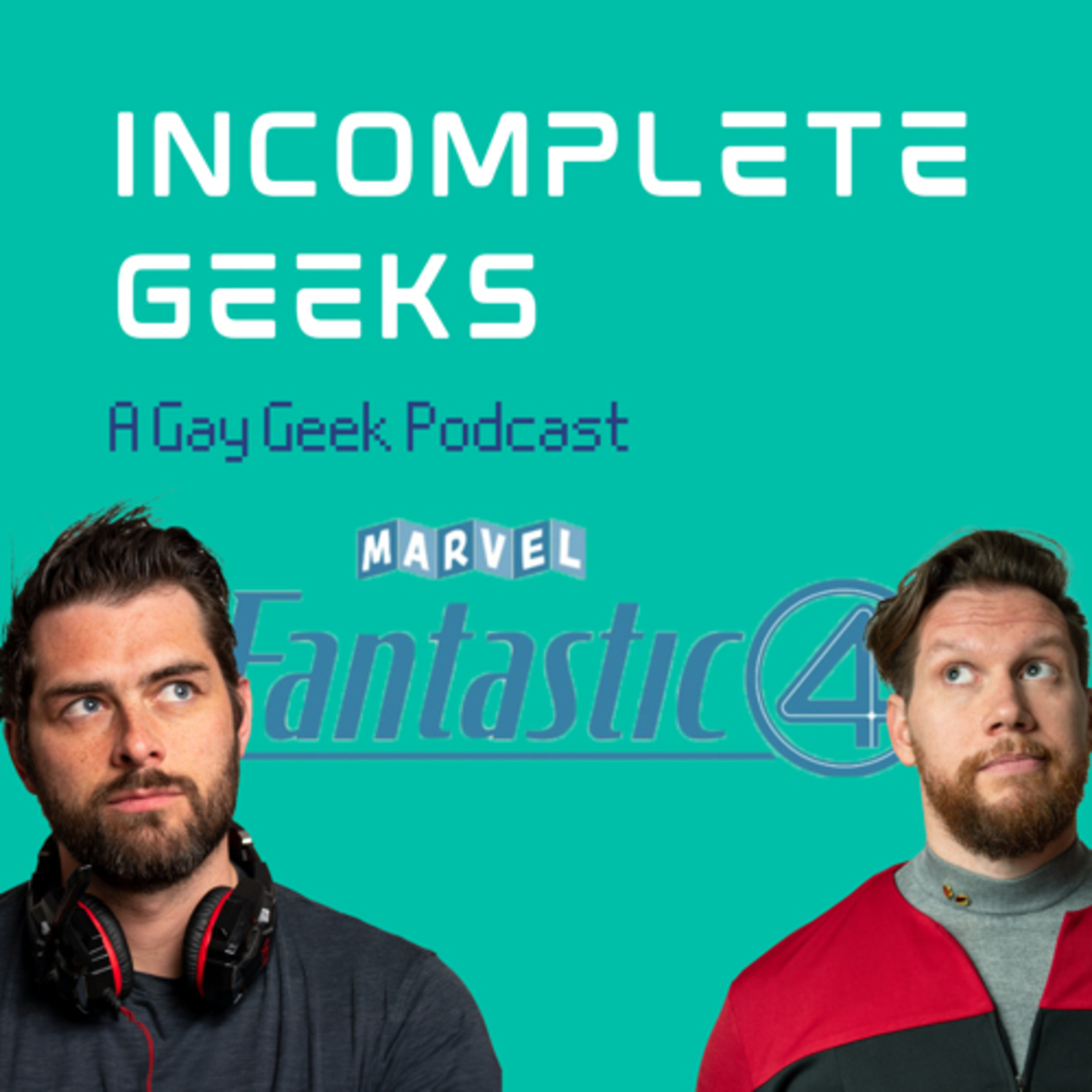 Incomplete Geeks: A Gay Geek Podcast