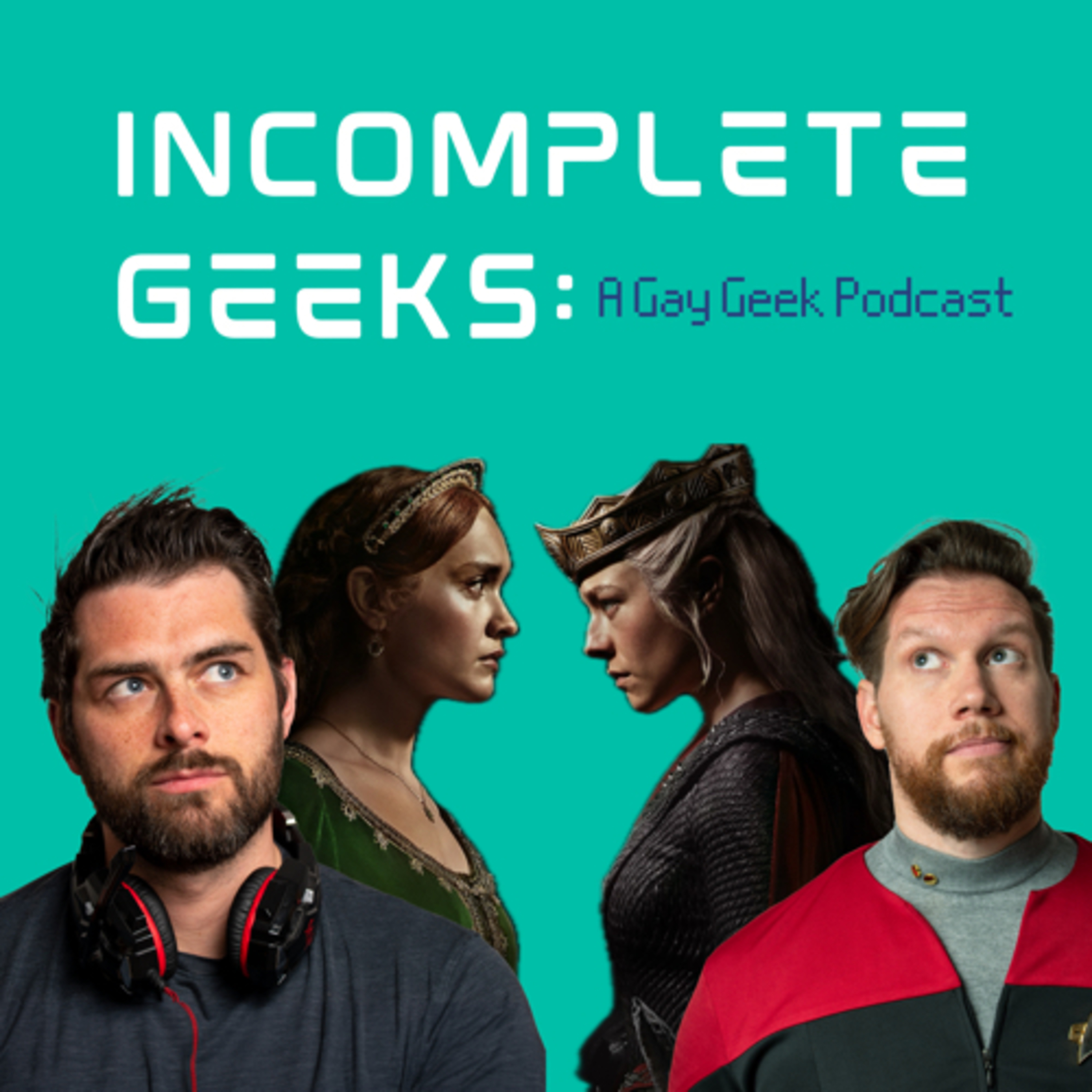 Incomplete Geeks: A Gay Geek Podcast