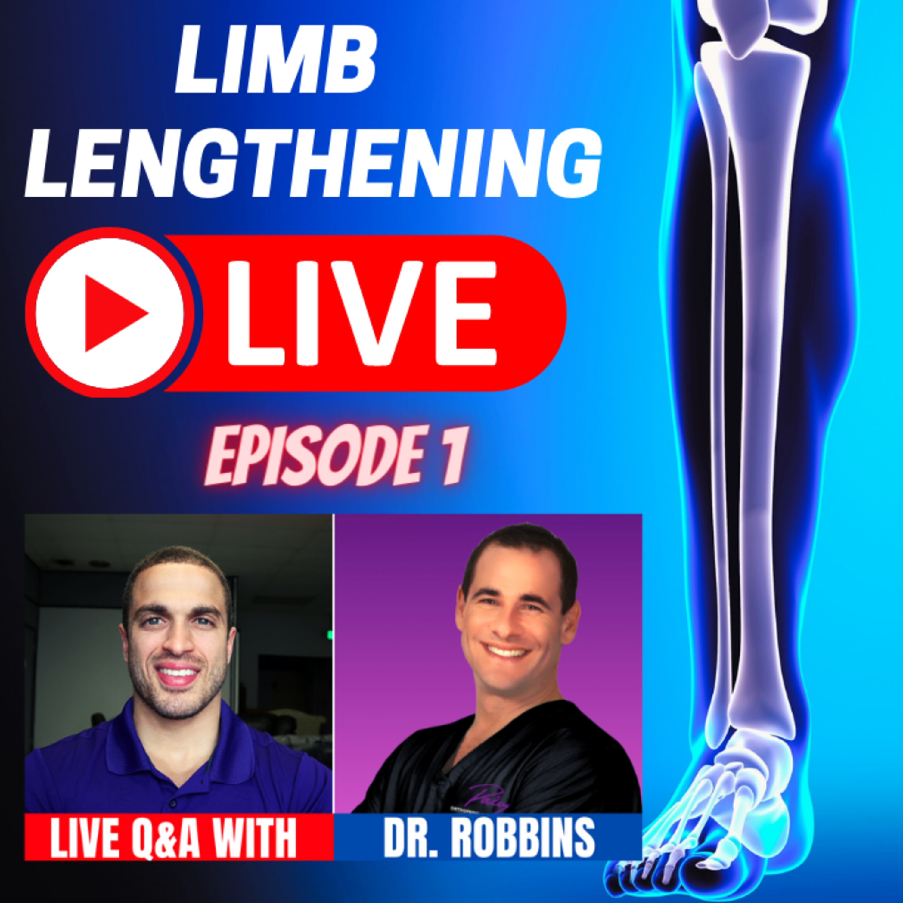 Leg Lengthening Podcast Episode 35 - Limb Lengthening LIVE Episode 1: Dr. Craig Robbins LIVE Q&A