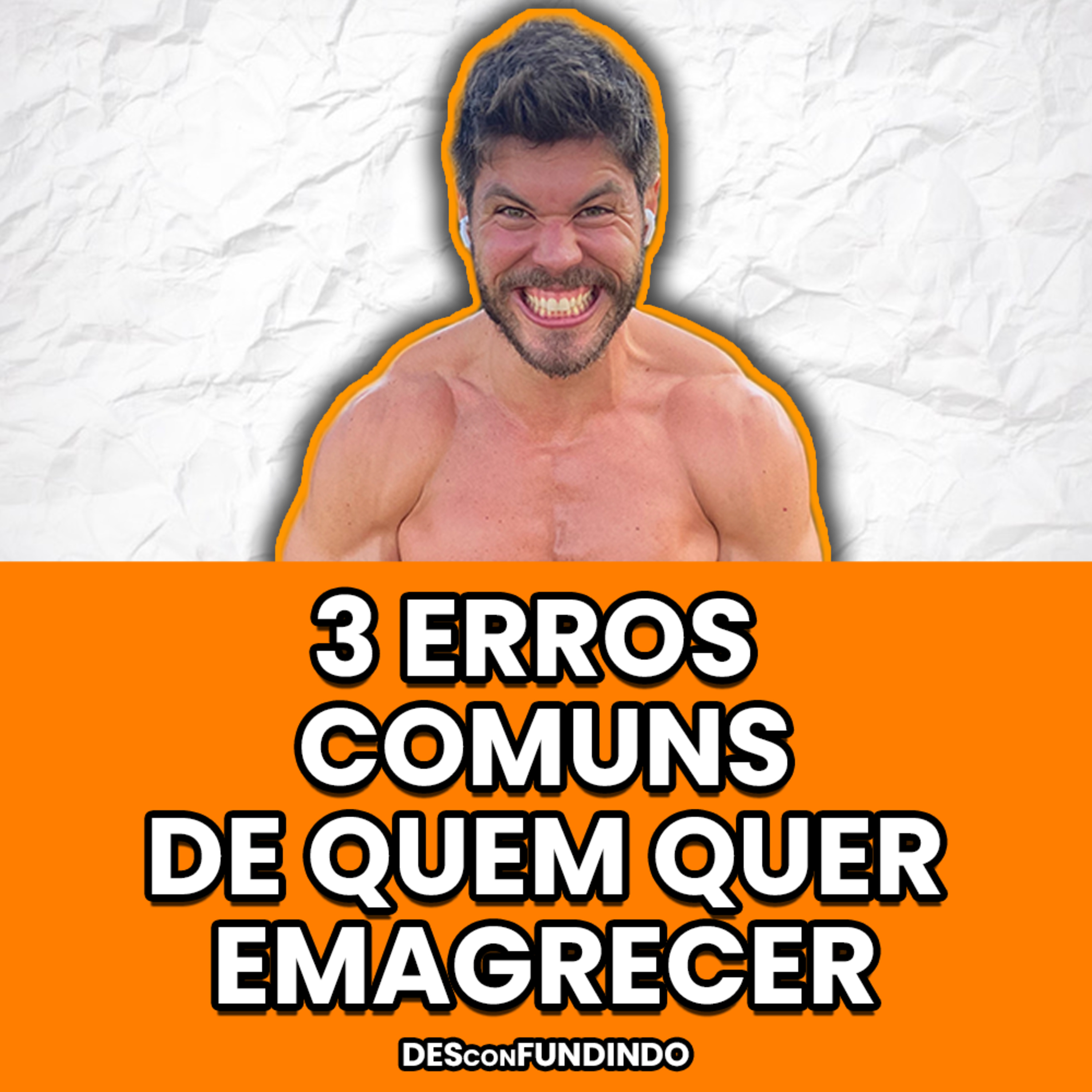 3 erros comuns de quem quer emagrecer | DESconFUNDINDO