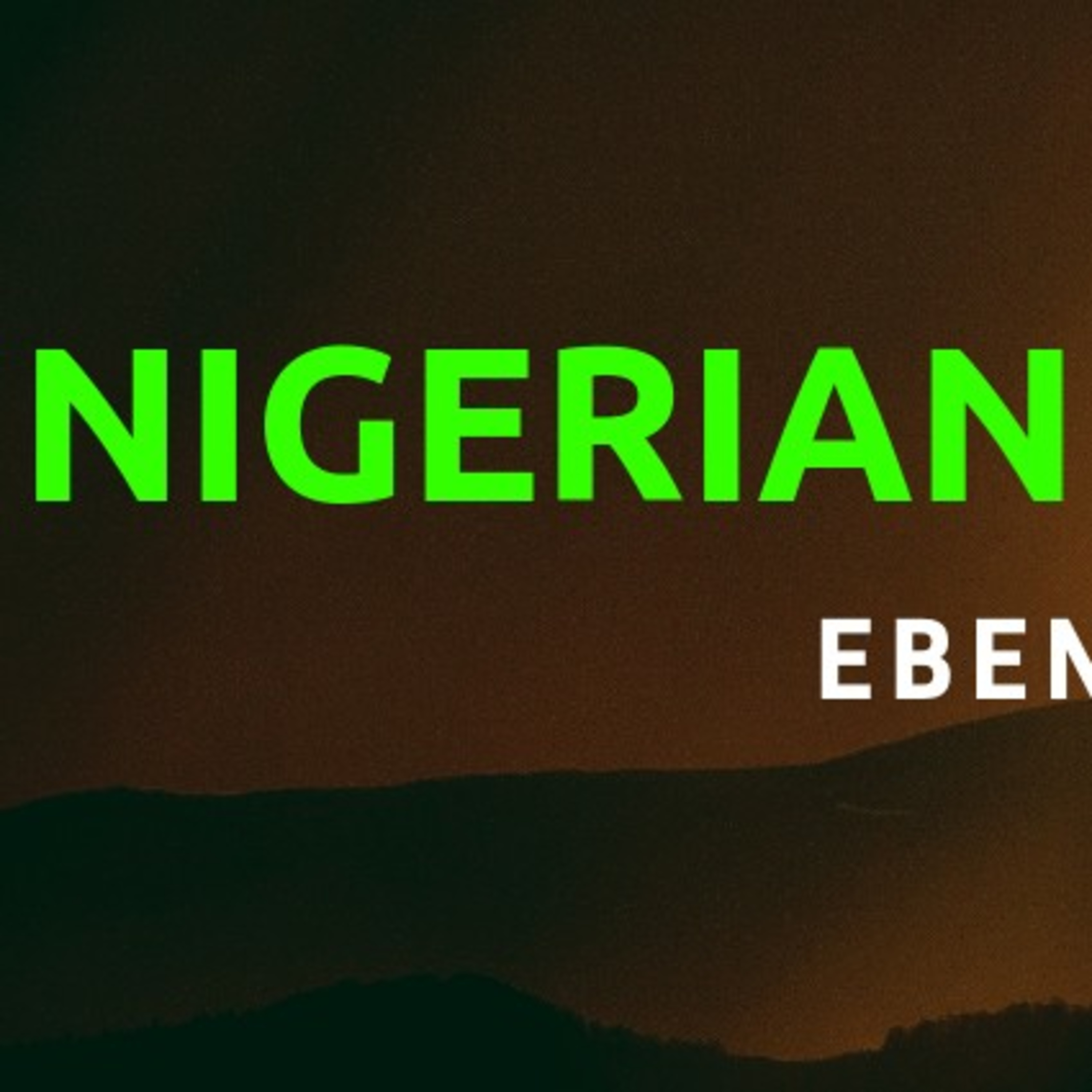 THE NIGERIAN DREAM: The Change We Desire is Ours to Build  episode artwork
