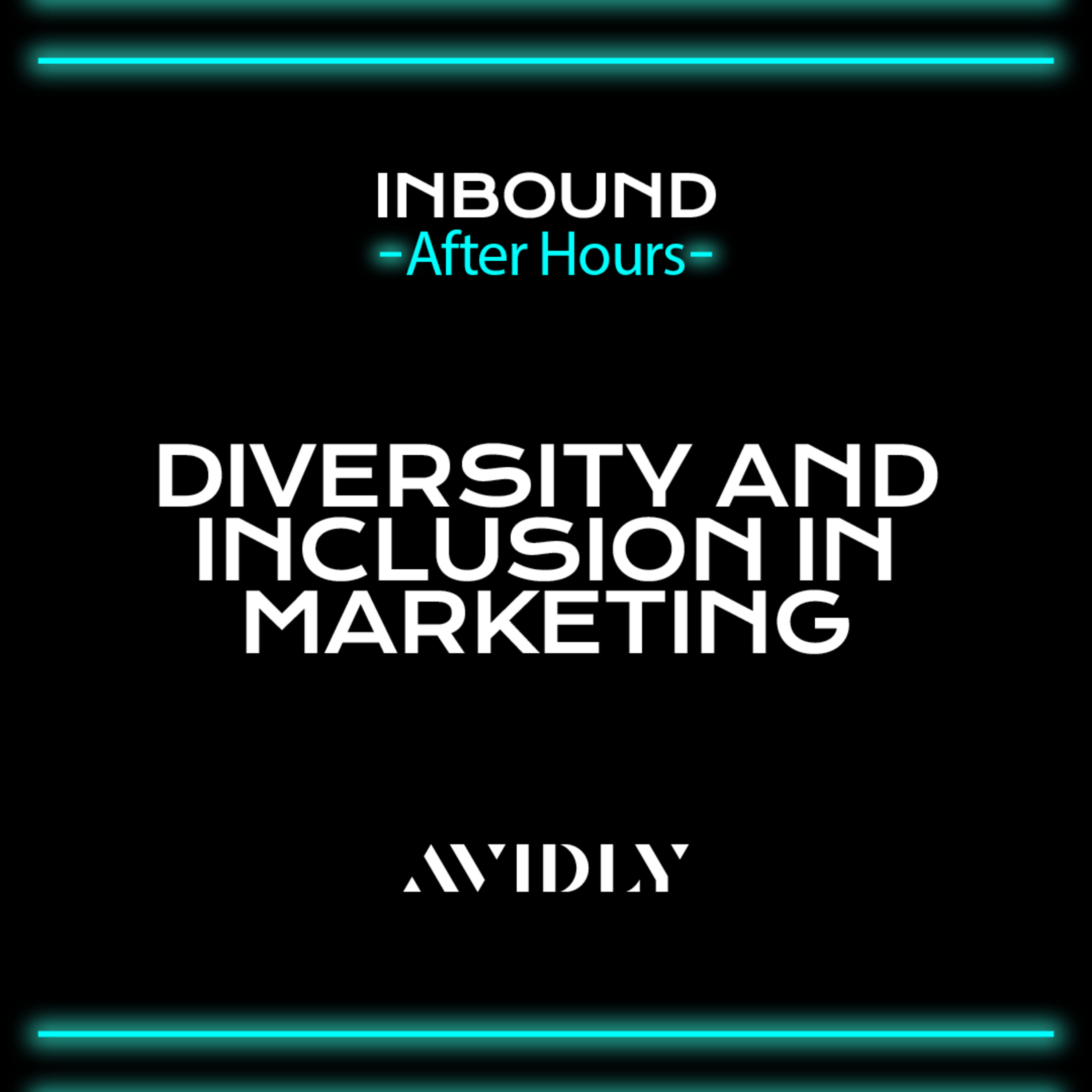cover of episode 121 - Diversity and inclusion in marketing | Inbound After Hours S04 Ep08