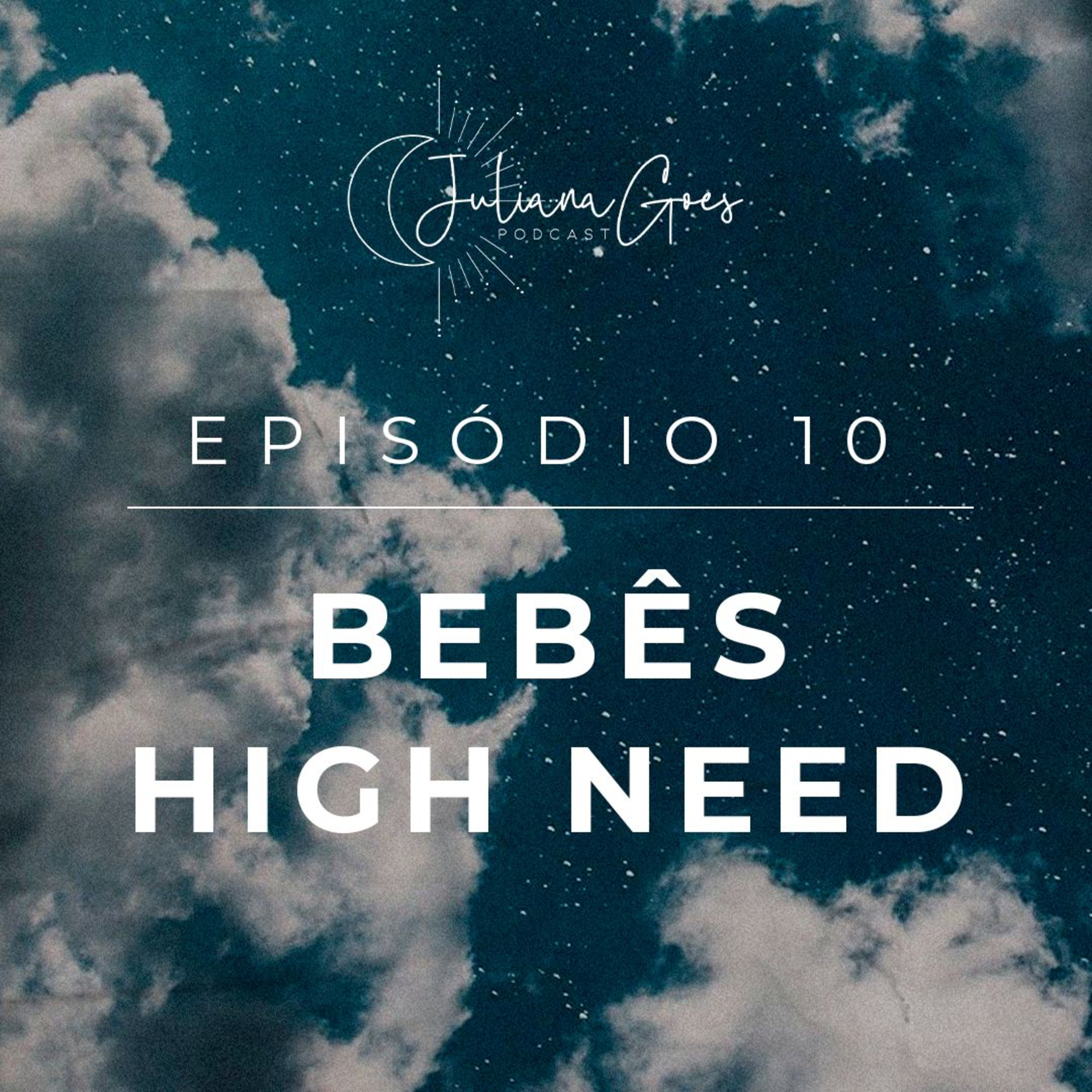 10. Demanda excessiva na maternidade e bebês high need com Dra Catarina Fagundes | Juliana Goes Podcast episode artwork