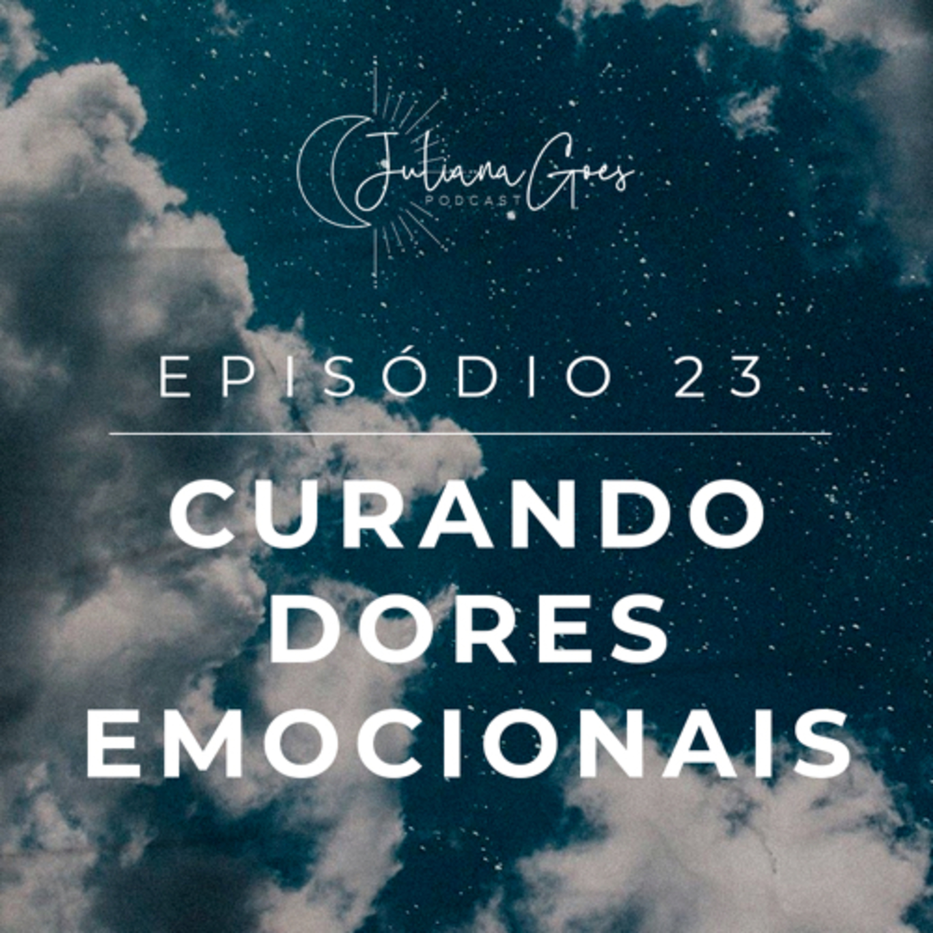 23. Dores emocionais: como curar? + Meditação guiada | Juliana Goes Podcast episode artwork
