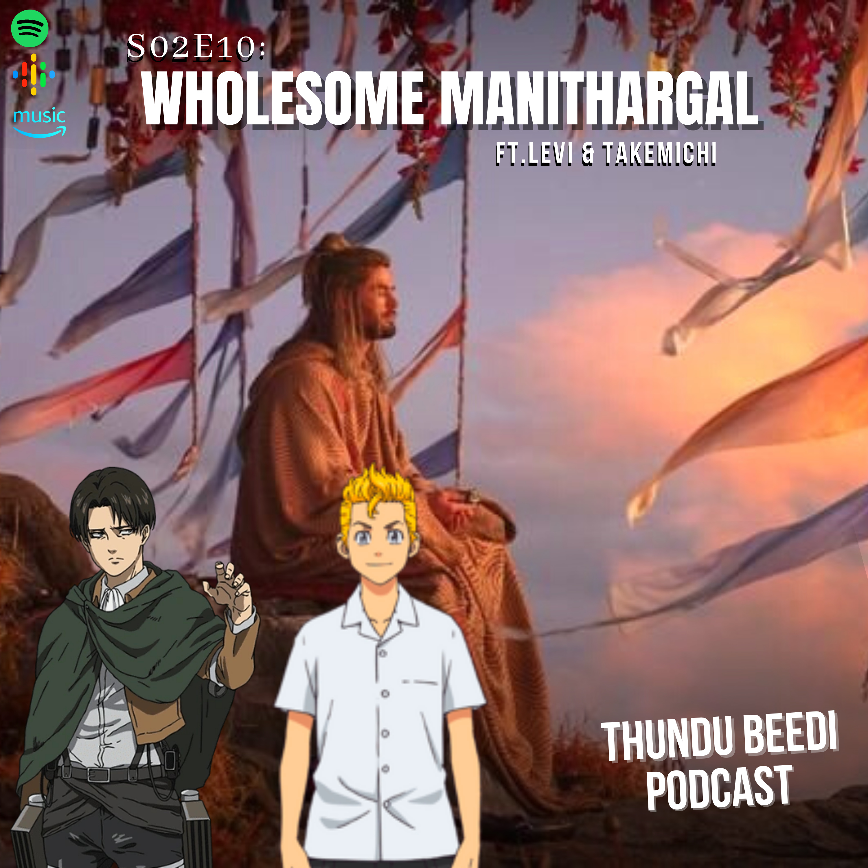 S02E10:Wholesome Manithargal Ft.Vegeta, Levi & Takemichi episode artwork