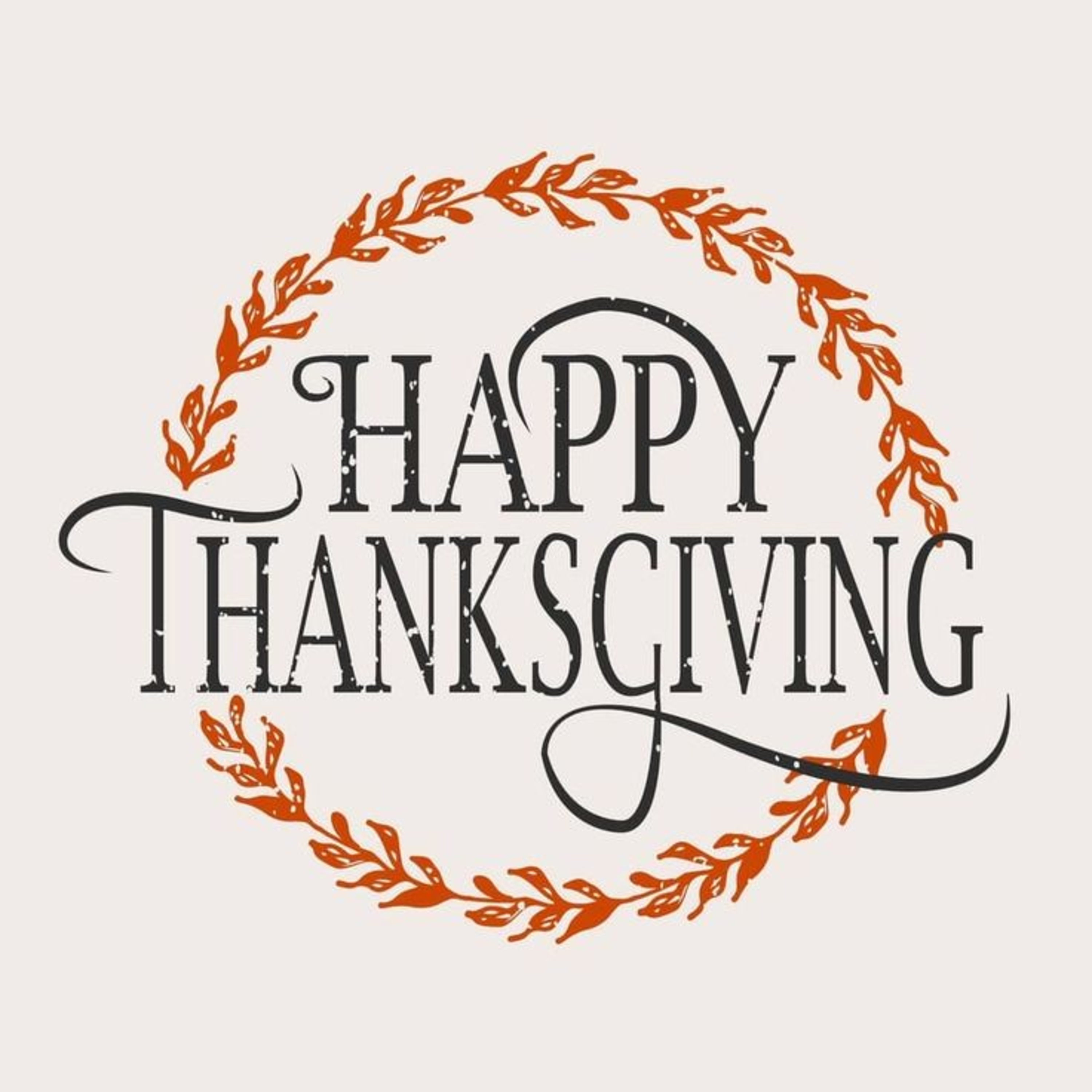 HAPPY THANKSGIVING YOU TURKEY'S