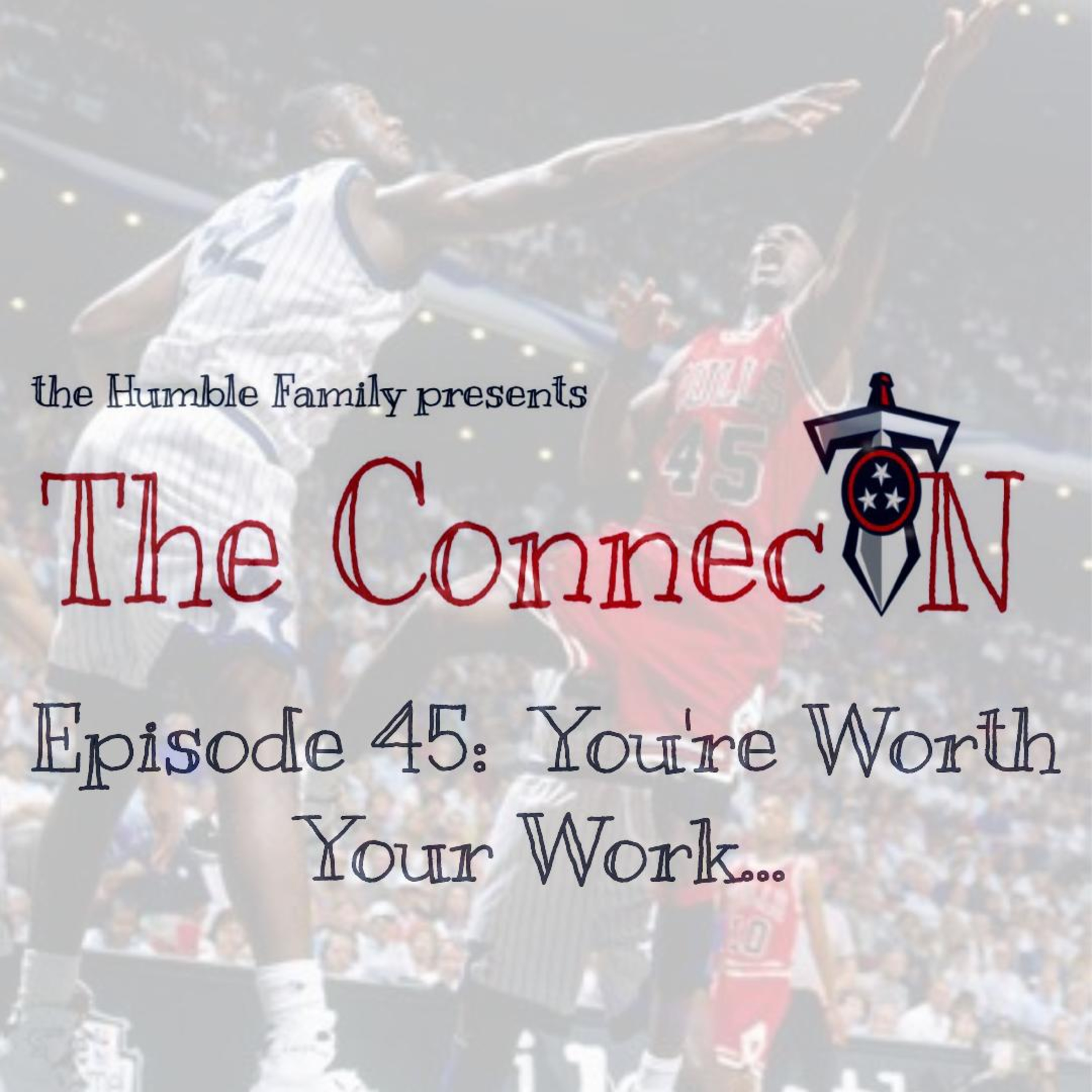 Episode 45: You're Worth Your Work... episode artwork