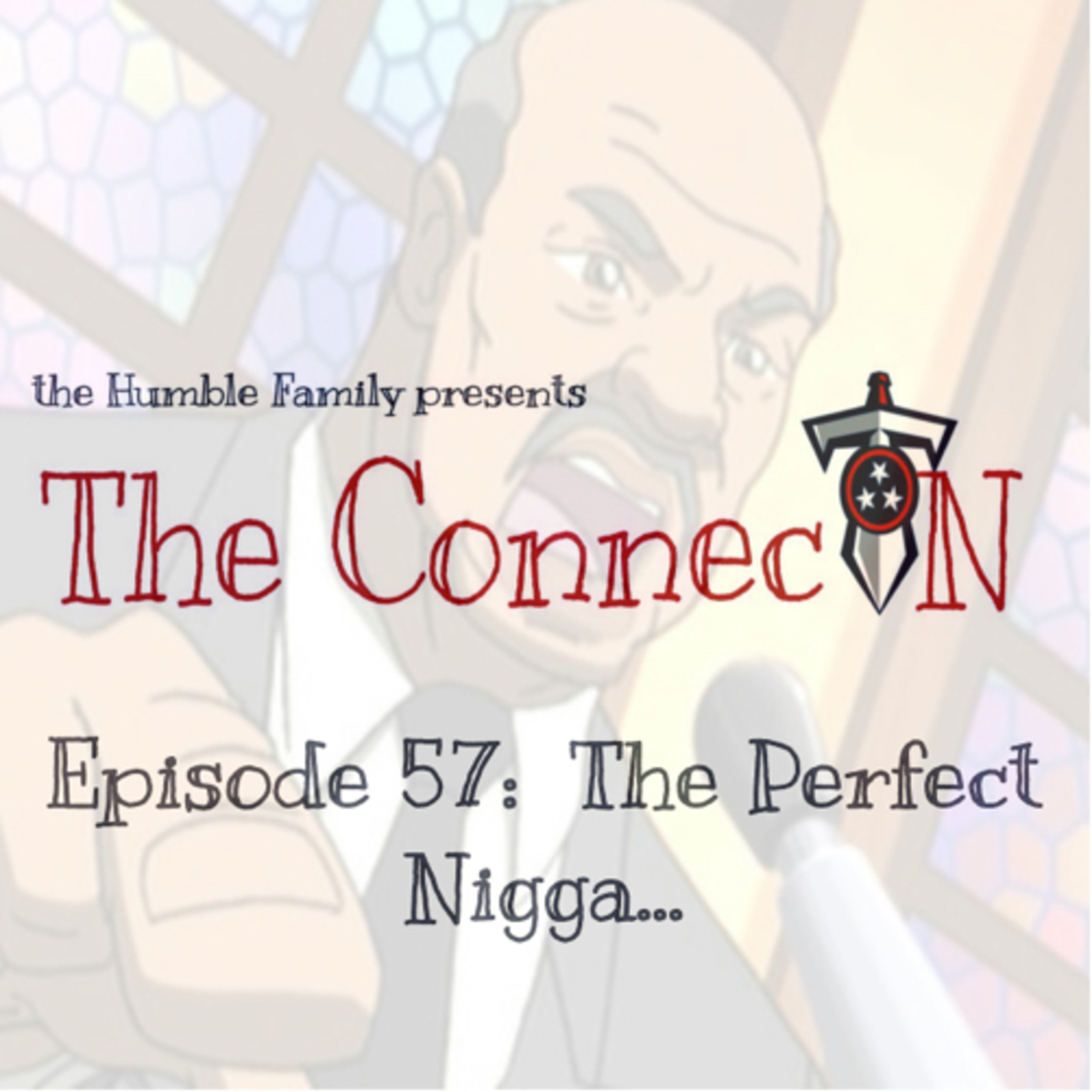 Episode 57: The Perfect Nigga... episode artwork