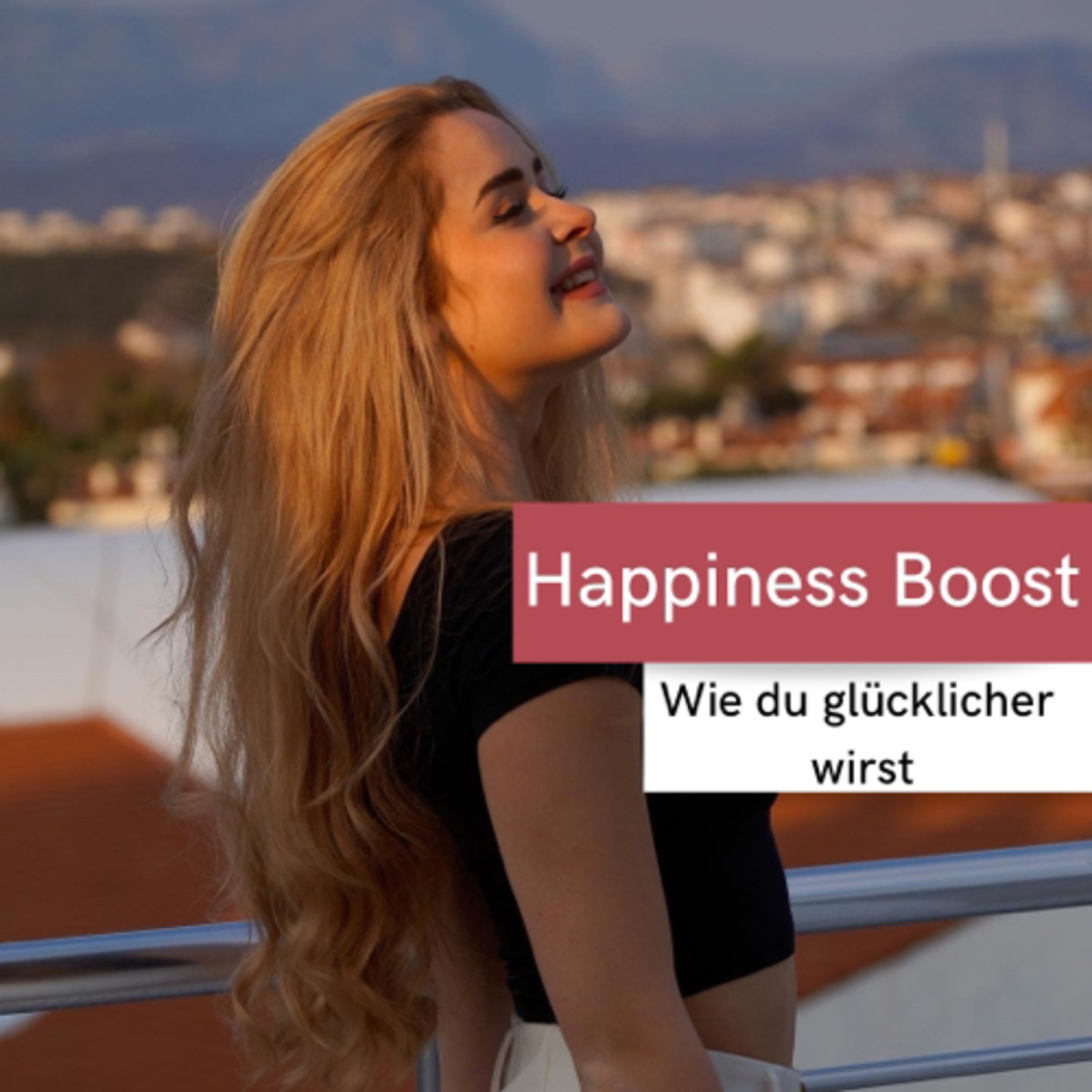 #09| Happiness Boost - Wie du glücklicher wirst :) episode artwork