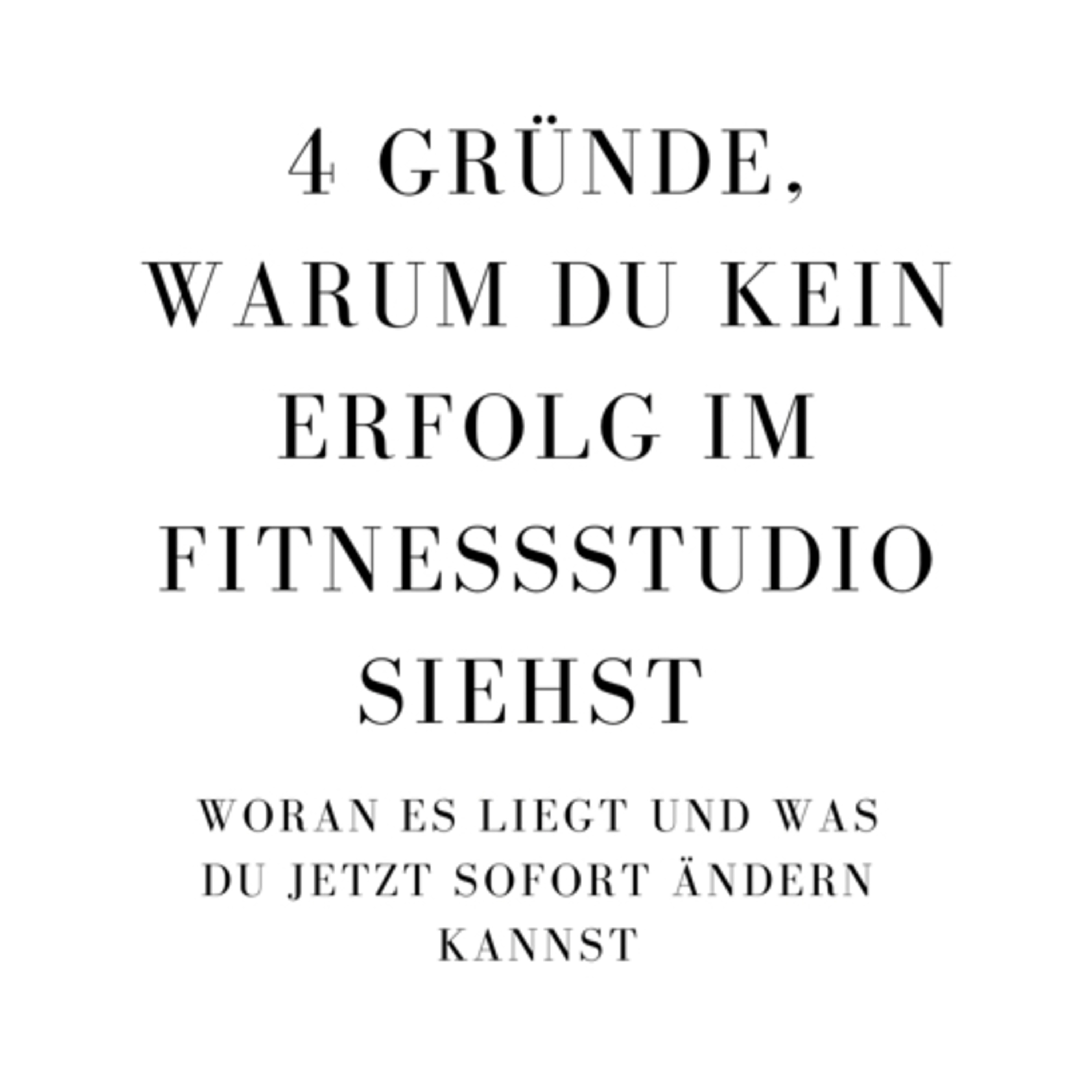 #30| 4 Gründe, warum du keine Erfolge im Fitnessstudio - Das solltest du sofort ändern episode artwork