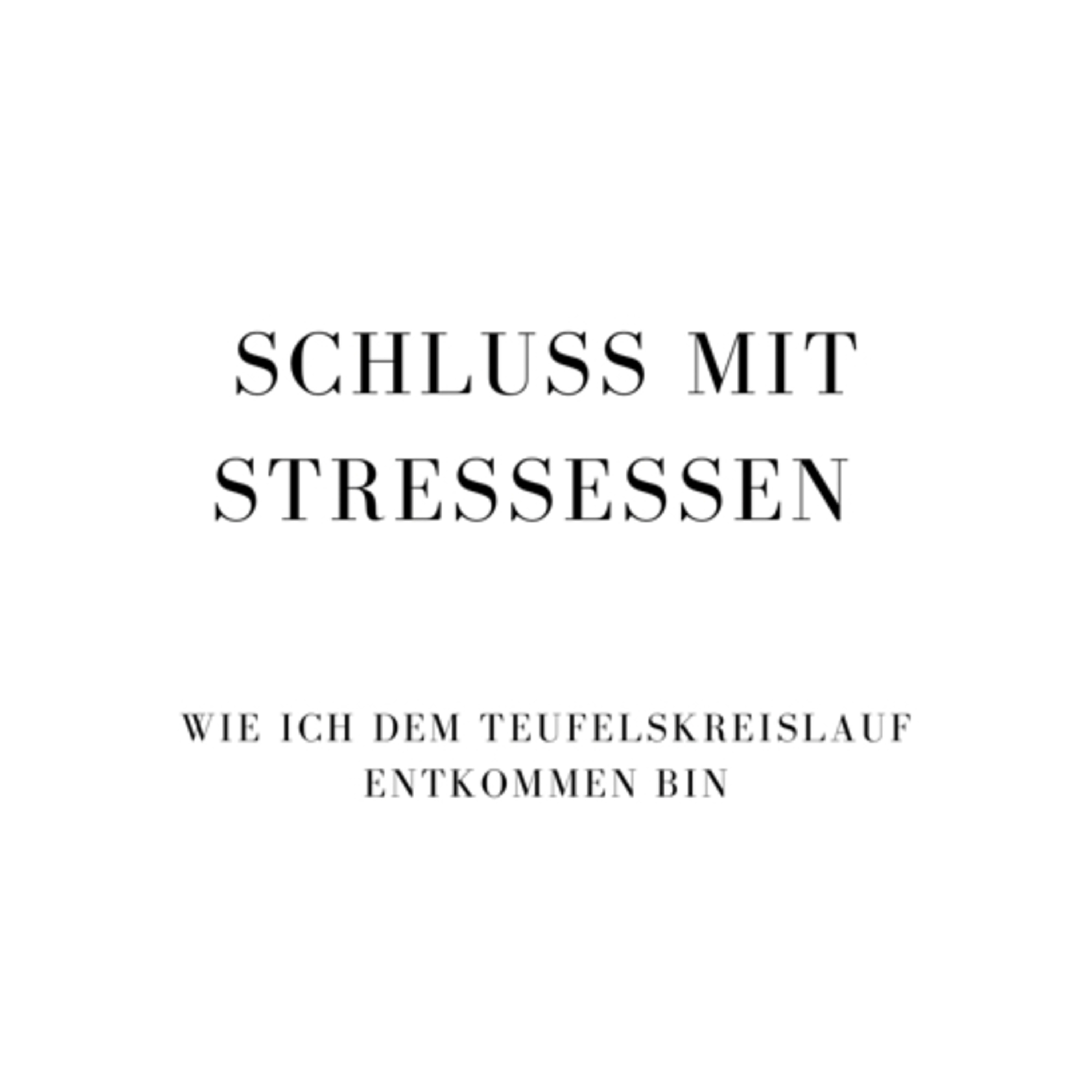 #37| Schluss mit Stress Essen - Wie ich dem Teufelskreis entkommen bin episode artwork