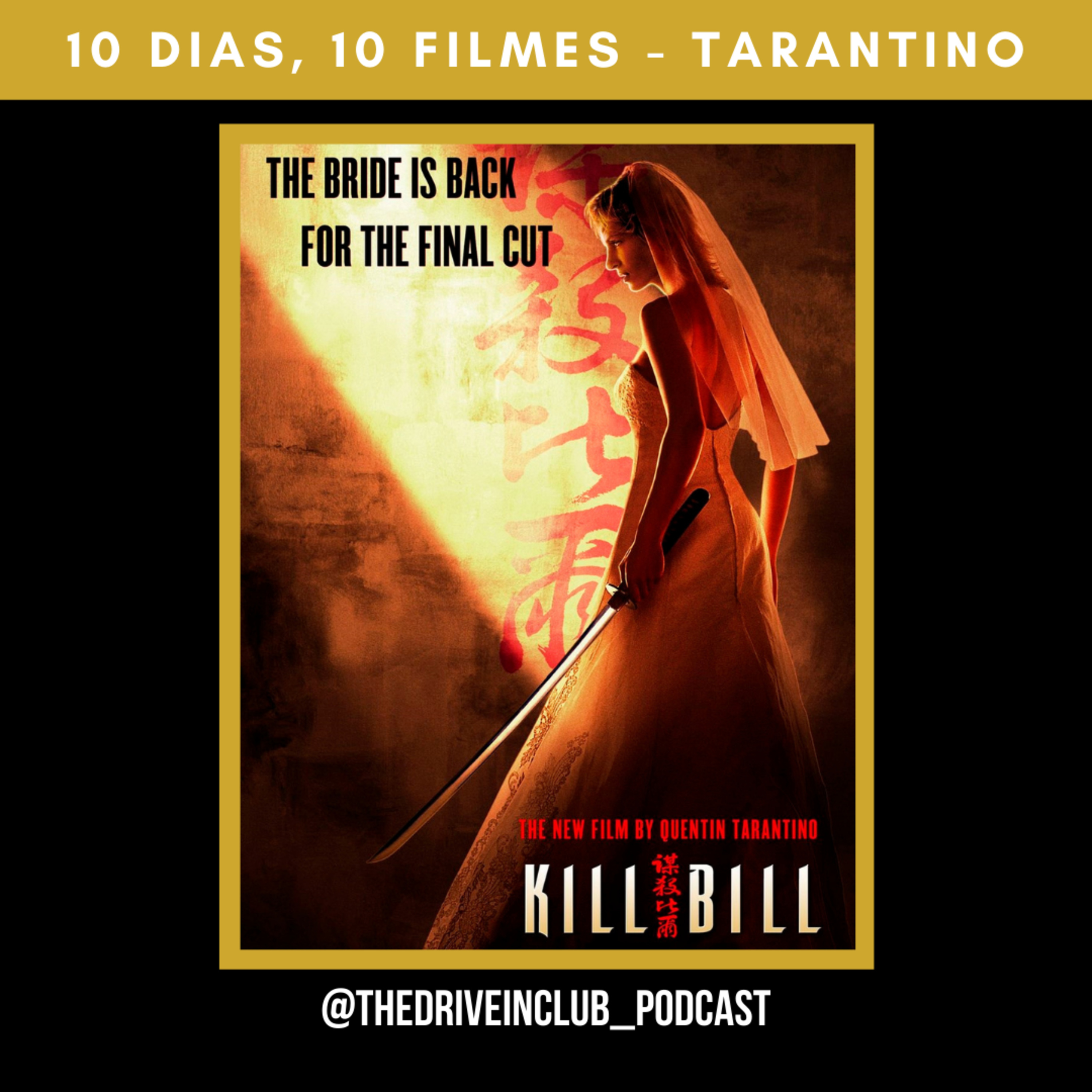 Especial Quentin Tarantino #9: Kill Bill Vol.1 & Vol.2 | The Drive-In Club episode artwork