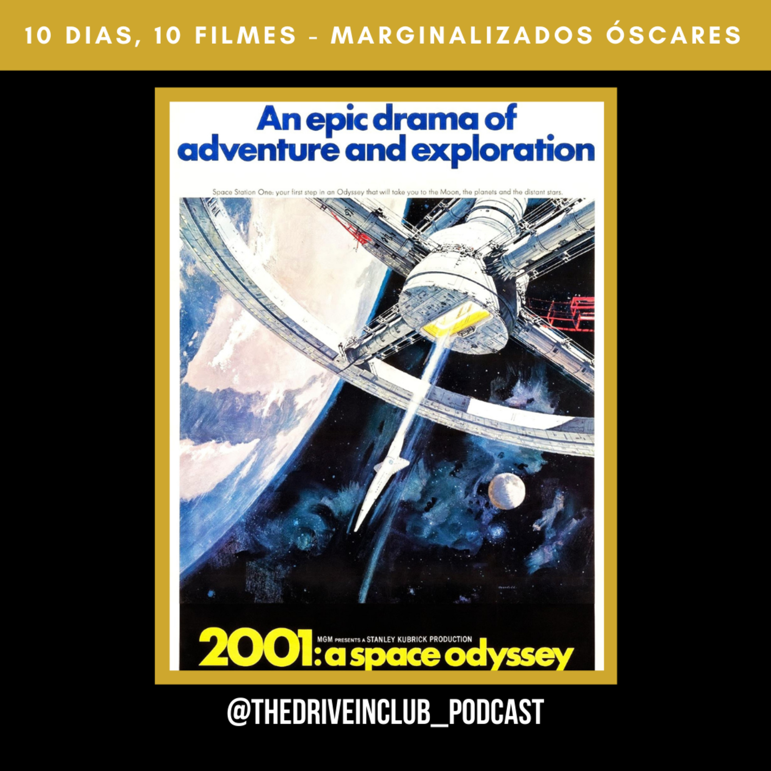 Especial Marginalizados dos Óscares #3: 2001 - A Space Odyssey | The Drive-In Club episode artwork