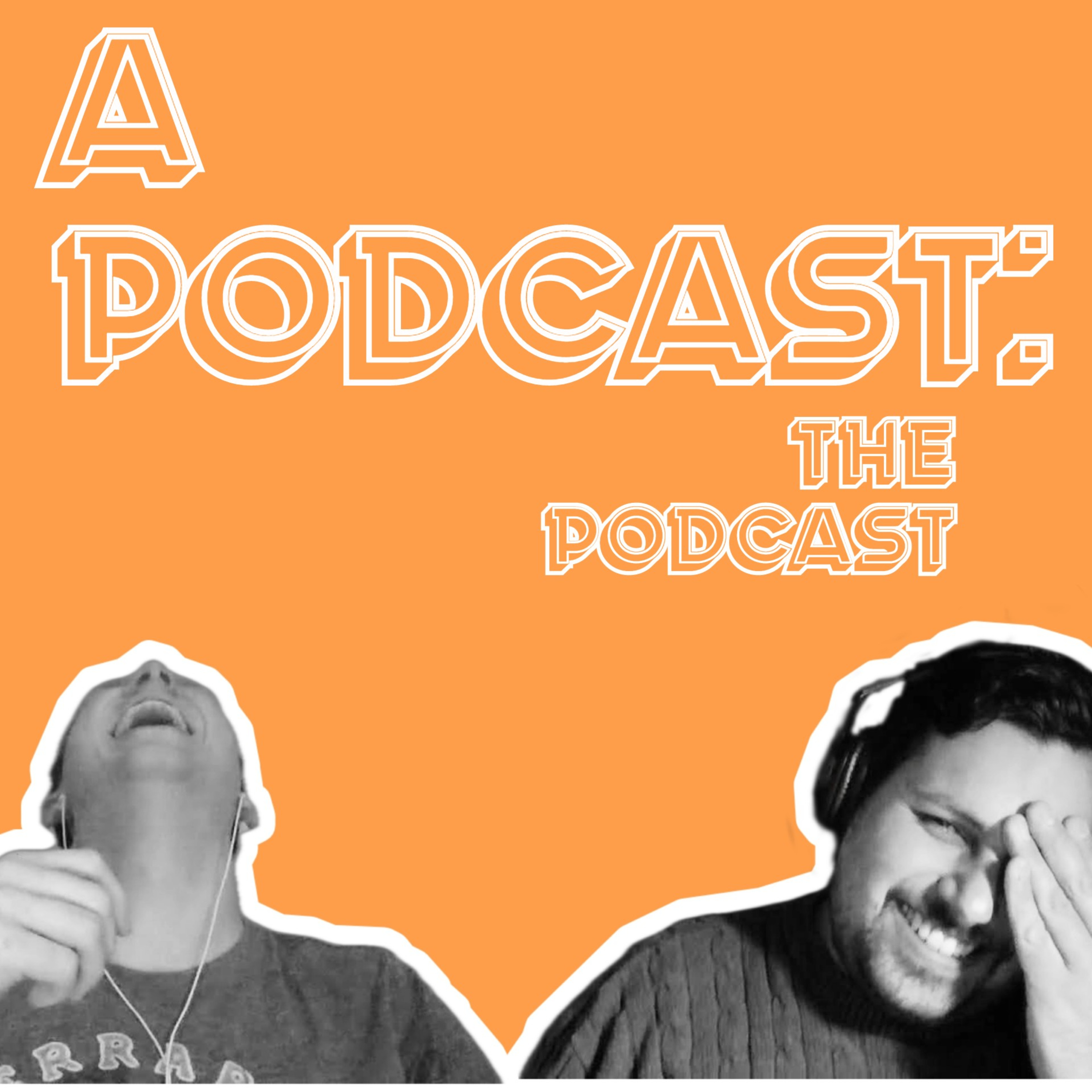 a Podcast: the Podcast