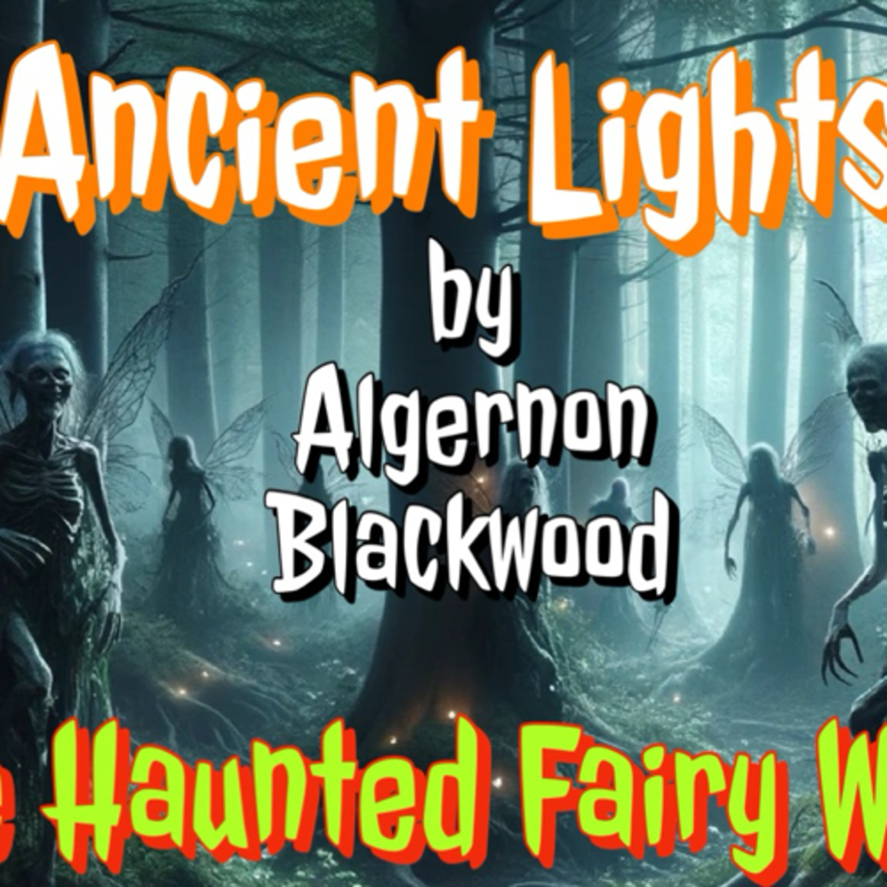 Ancient Lights by Algernon Blackwood (Audiobook) episode artwork