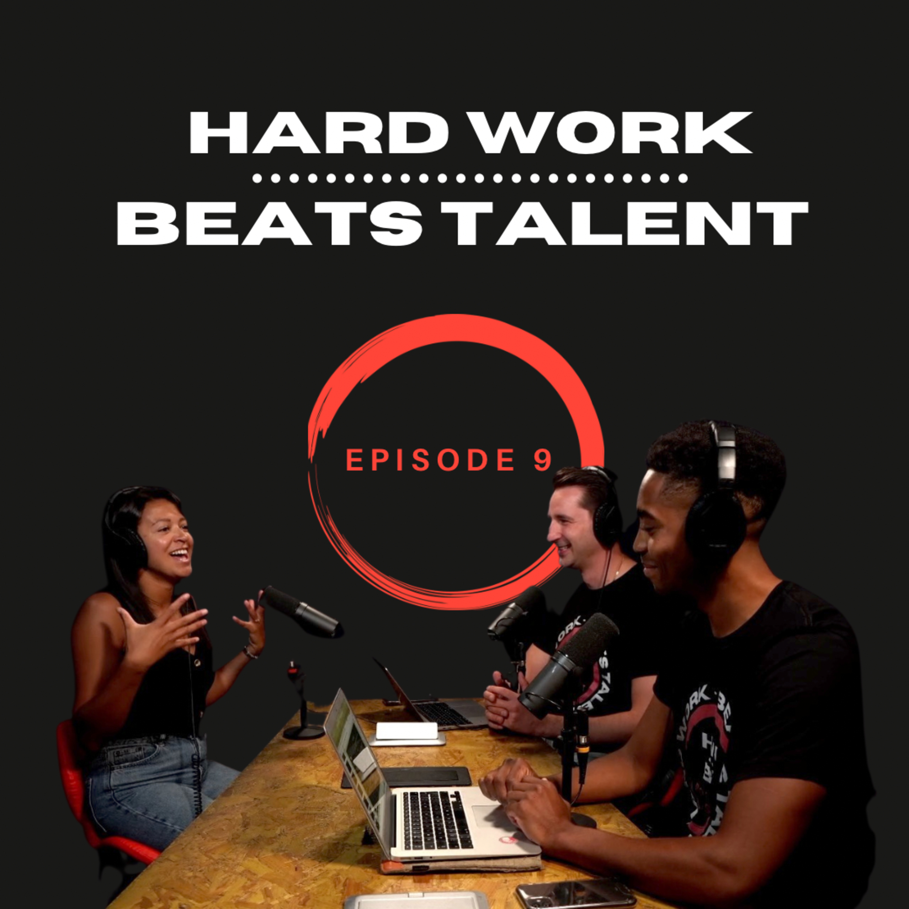 Hard Work Beats Talent Podcast