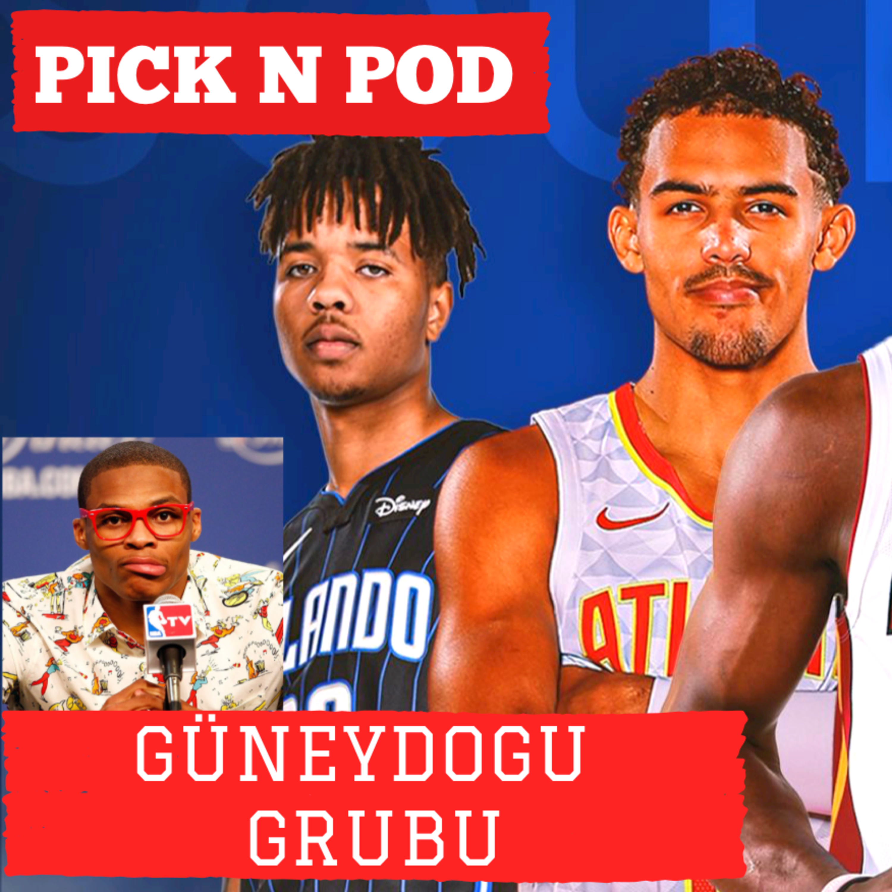 #78 - NBA Güneydoğu Grubu 2020-21 Değerlendirmesi: Wall Westbrook Takası, Heat, Wizards, Hawks episode artwork