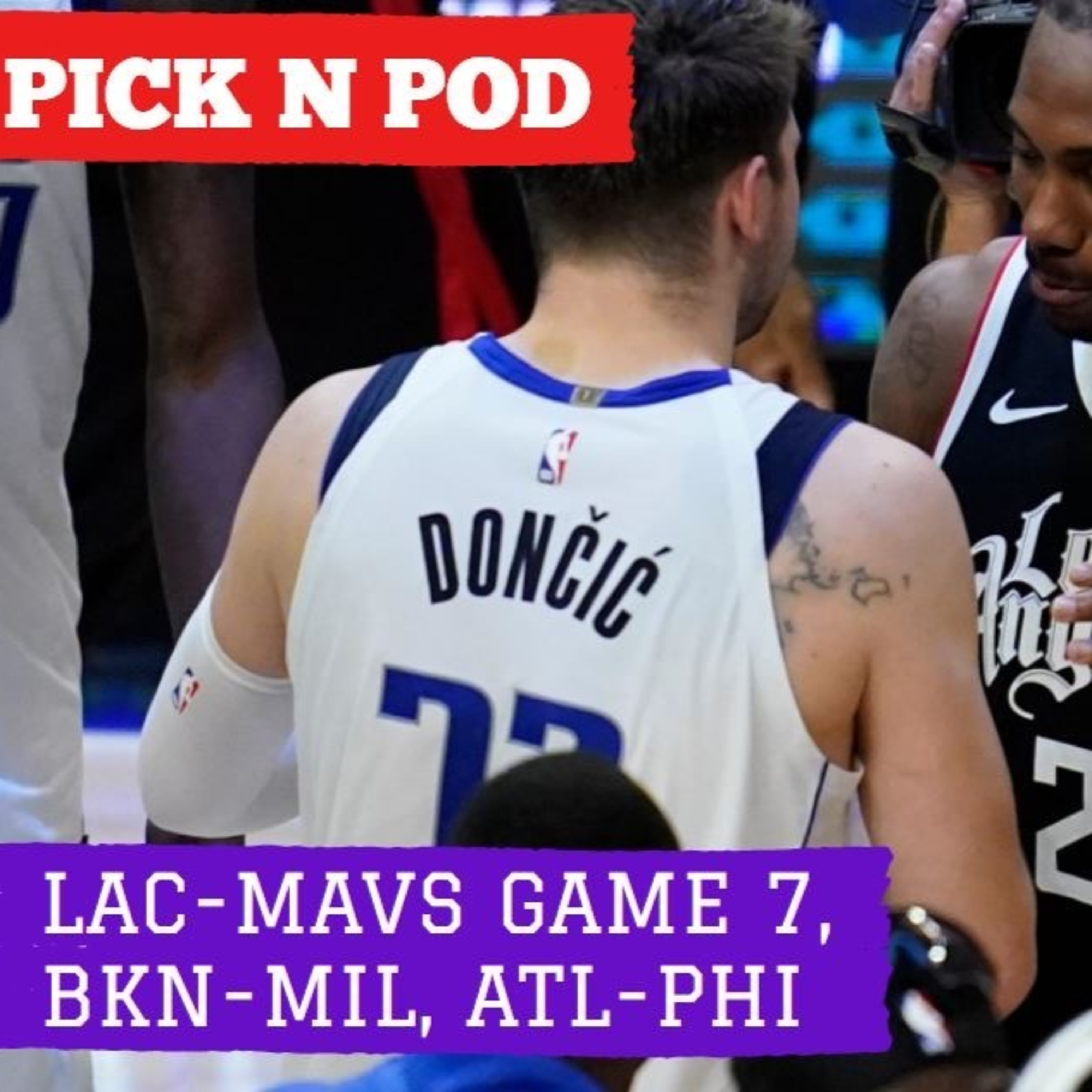 #122 - LAC - DAL Game 7, Nets - Bucks ve 76ers - Hawks 1. Maçları episode artwork