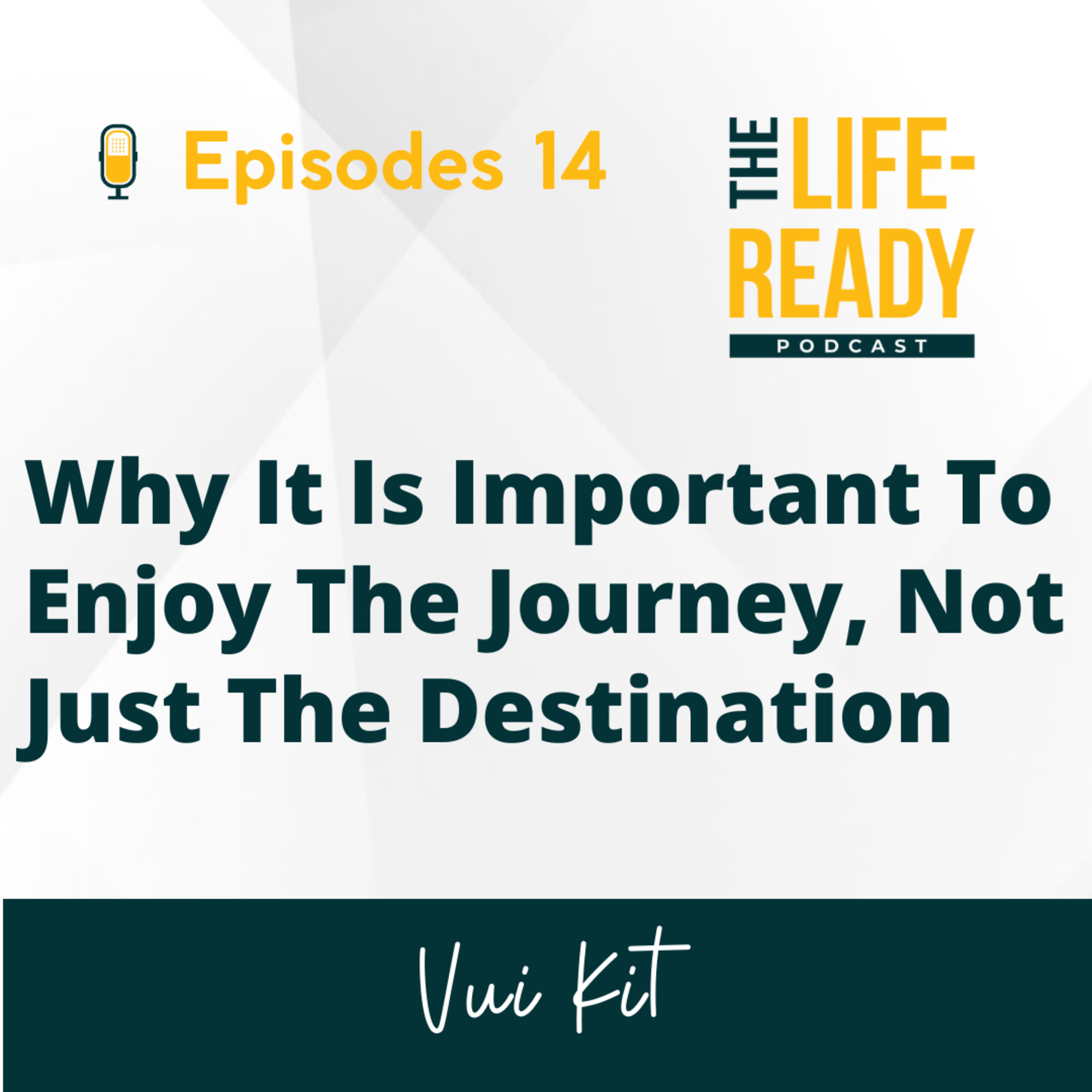 The Life-Ready Podcast with Vui Kit