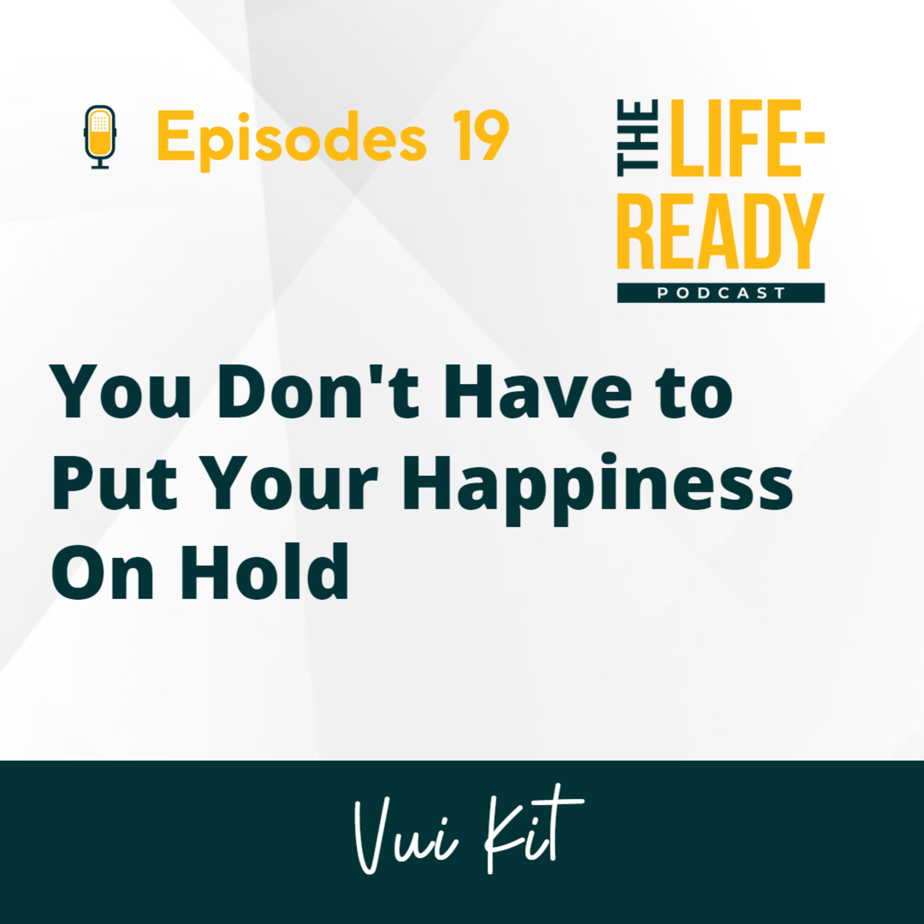 The Life-Ready Podcast with Vui Kit
