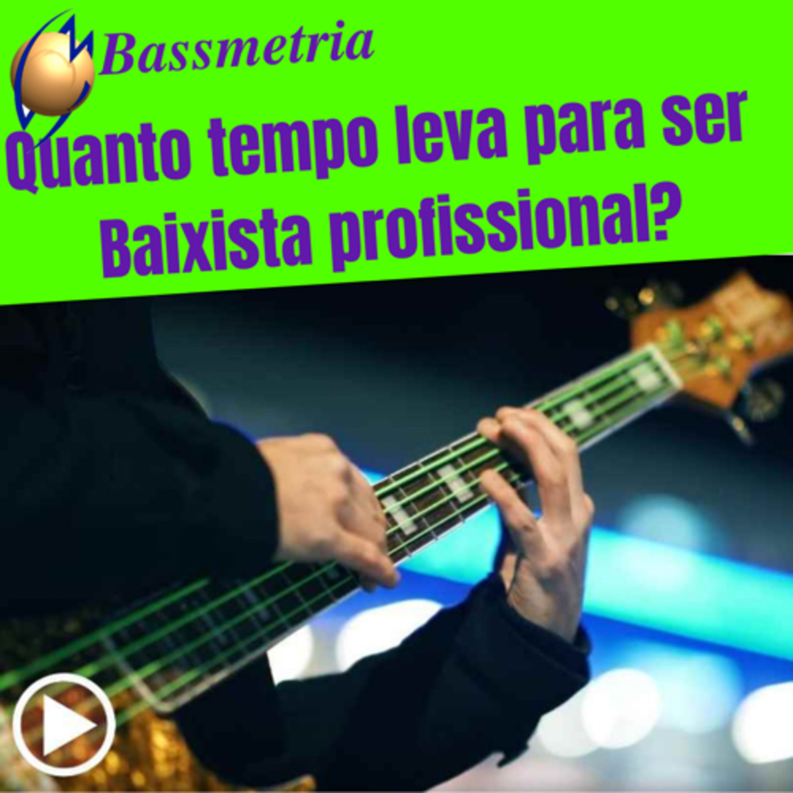 Bassmetria - Dicas valiosas para Baixistas
